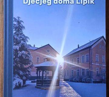 100 GODINA DJEČJEG DOMA U LIPIK Mario Barać Stjepan Benković - cover