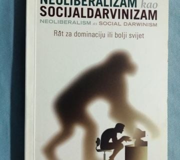 Slavko Kulić – Neoliberalizam kao socijaldarvinizam [B42] [B94] [B106] - cover