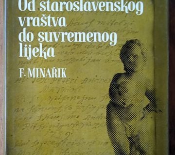 OD STAROSLAVENSKOG VRAŠTVA DO SUVREMENOG LIJEKA Franc Minarik - cover