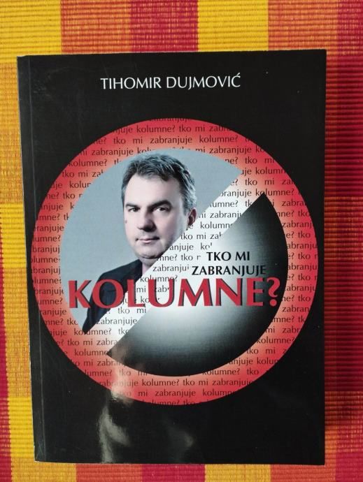 Tihomir Dujmović - Tko mi zabranjuje kolumne? - Samobor