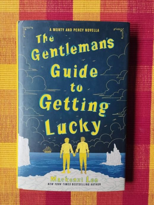 Mackenzi Lee - The Gentlemans Guide to Getting Lucky - Samobor