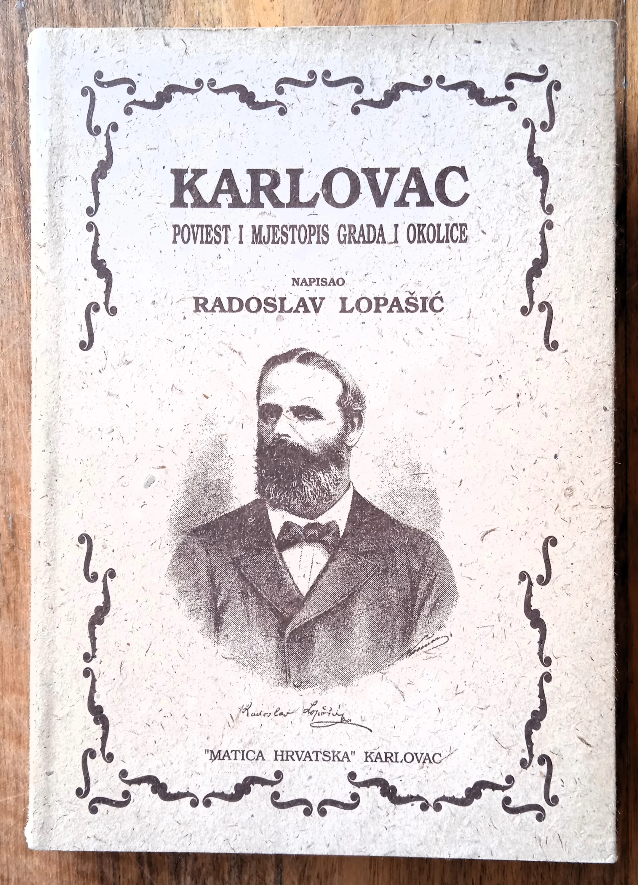 KARLOVAC Radoslav Lopašić Poviest i mjestopis grada okolice PRETISAK - Sisak