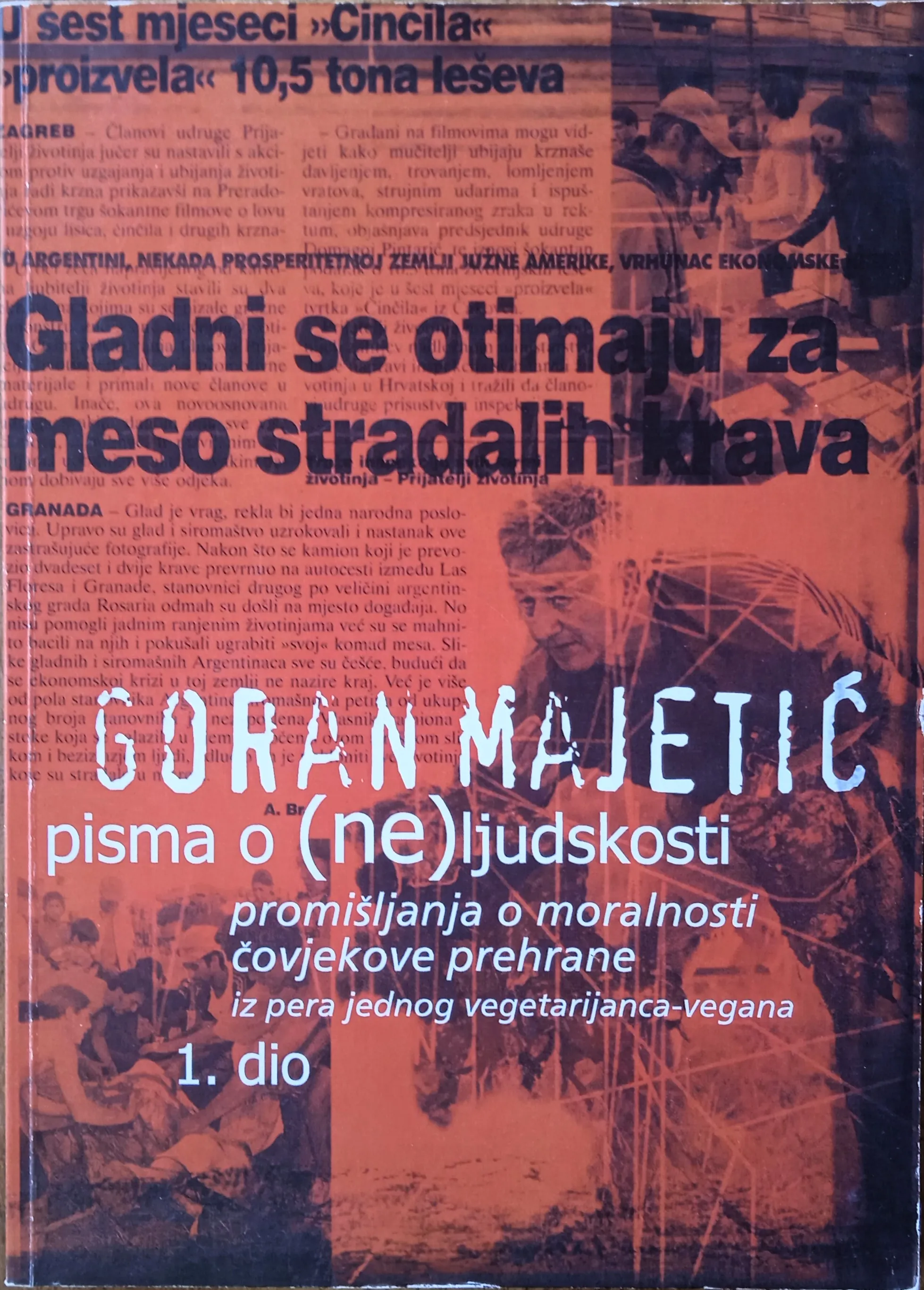 PISMA O NE LJUDSKOSTI Goran Majetić - Sisak