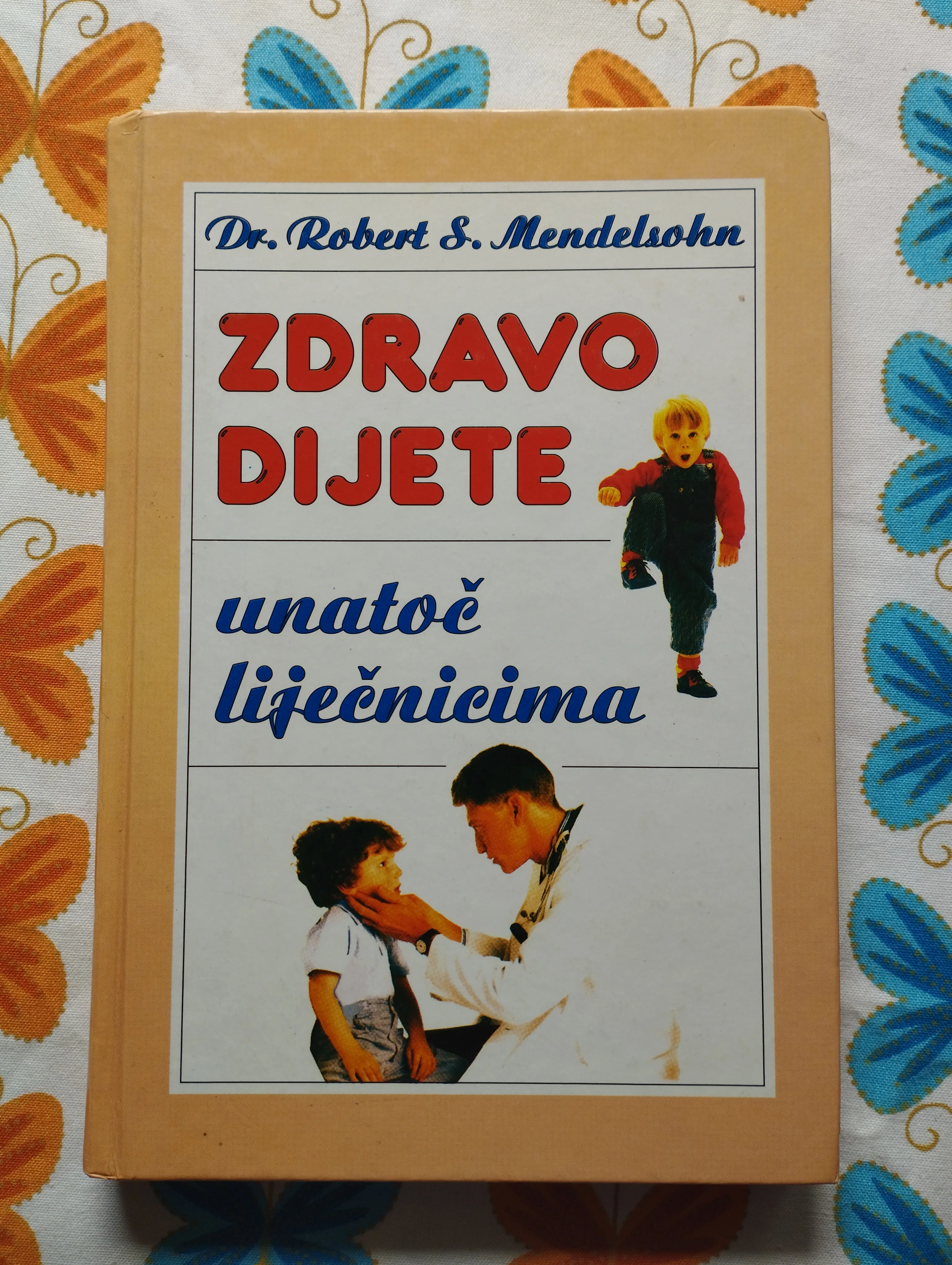 Robert S. Mendelsohn - Zdravo dijete unatoč liječnicima - Samobor