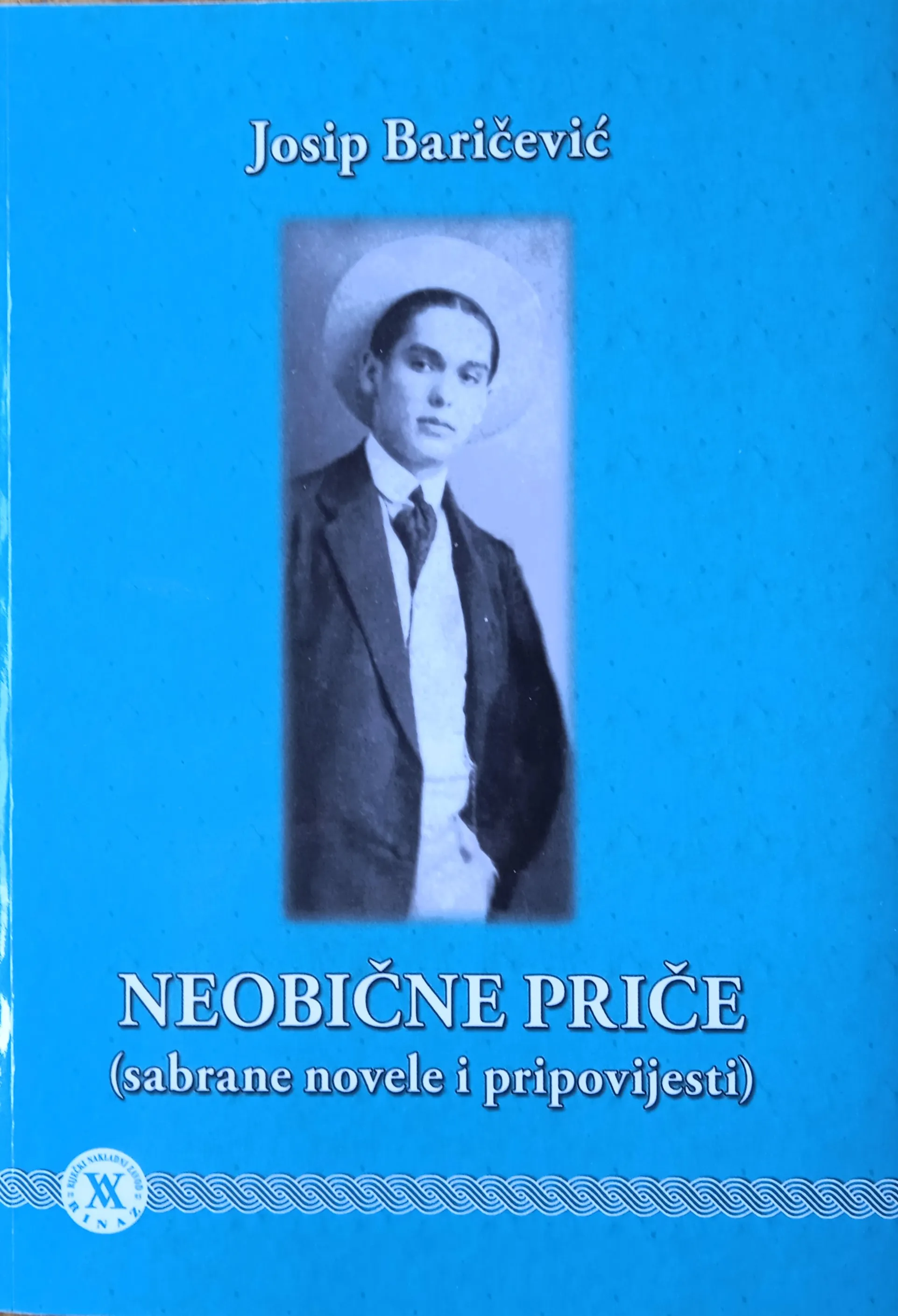NEOBIČNE PRIČE Sabrane novele i pripovijesti Josip Baričević - Sisak