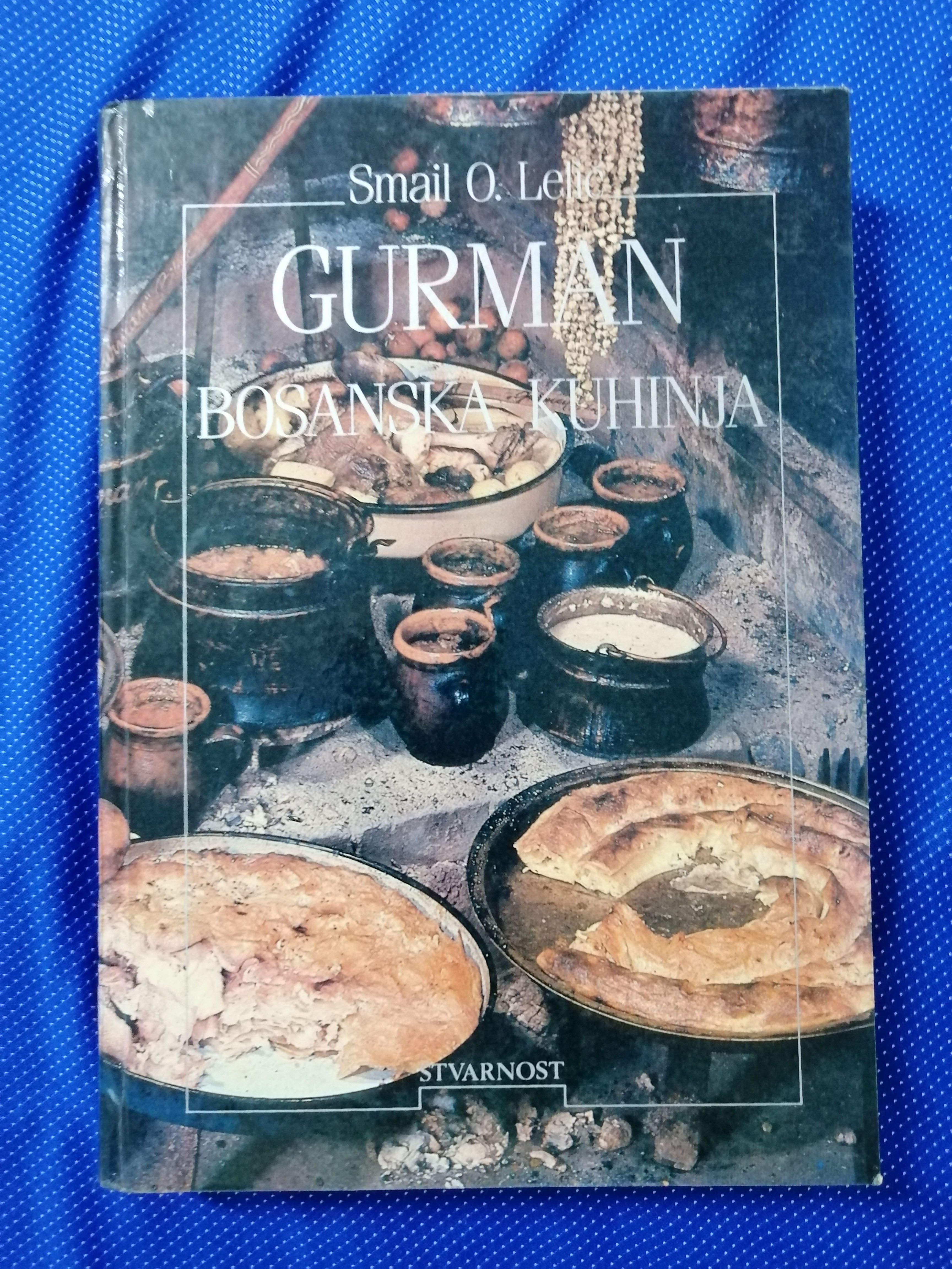 Smail O. Lelić – Gurman bosanska kuhinja - Zagreb