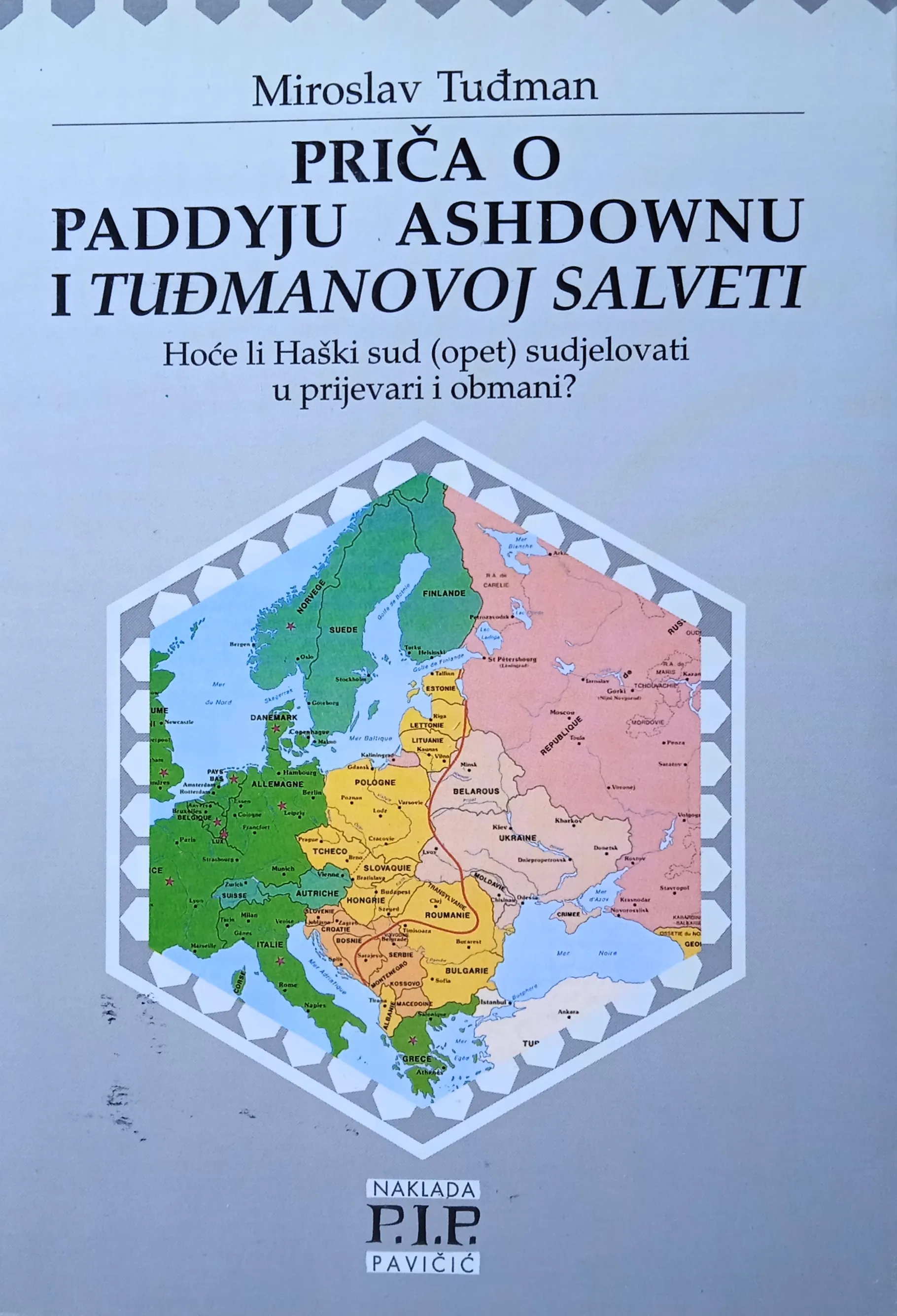 PRIČA O PADDYJU ASHDOWNU I TUĐMANOVOJ SALVETI Miroslav Tuđman - Sisak