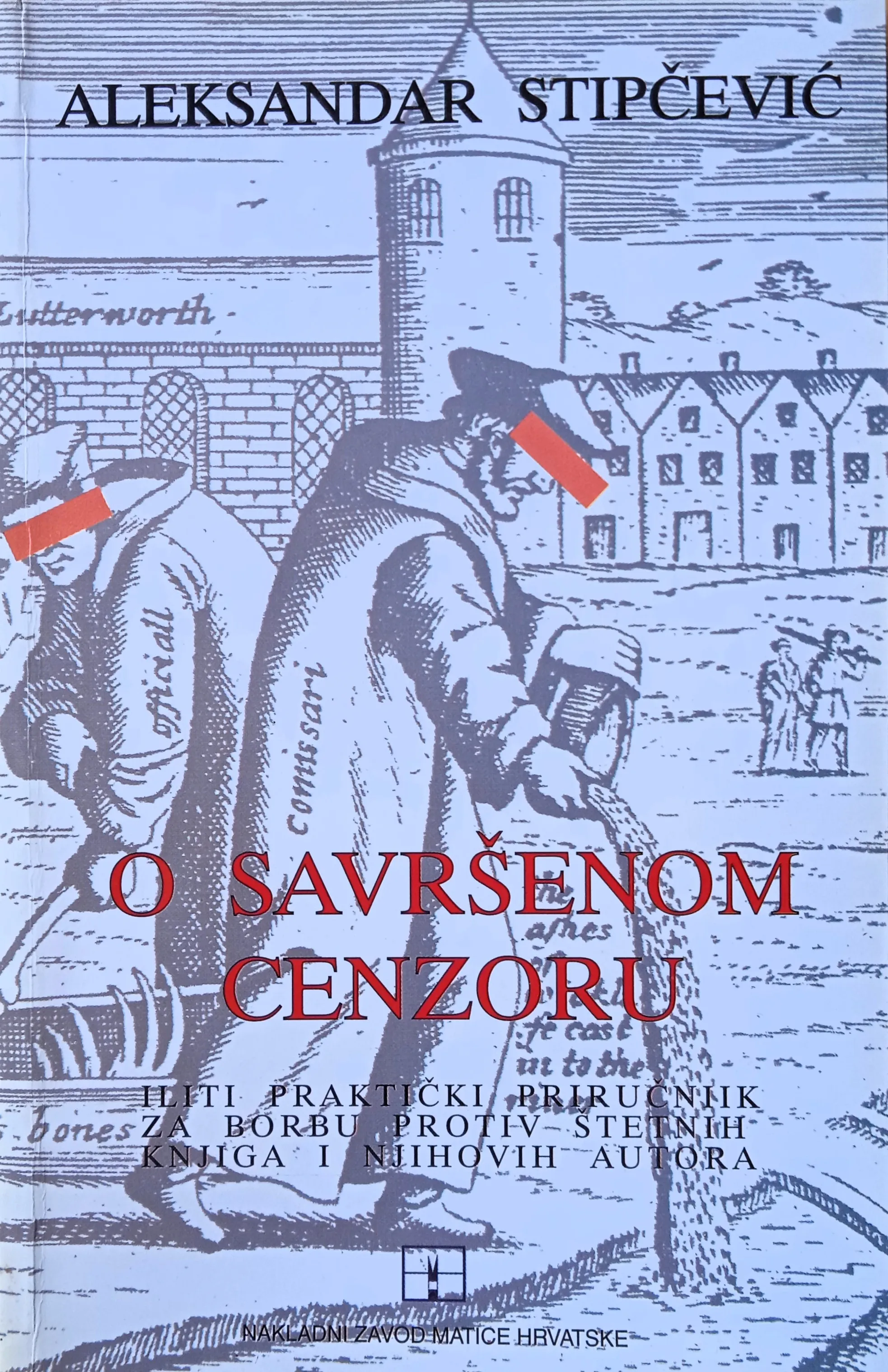 O SAVRŠENOM CENZORU Aleksandar Stipčević - Sisak