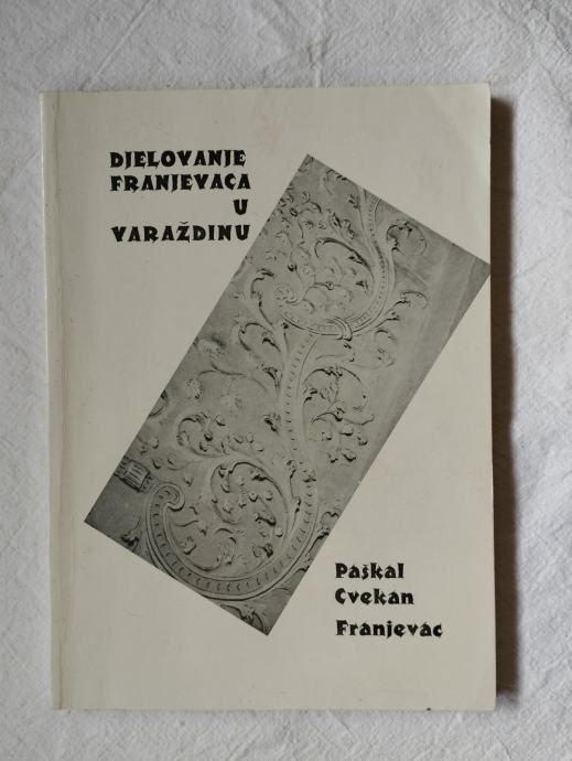 Paškal Cvekan - Djelovanje Franjevaca u Varaždinu - Samobor