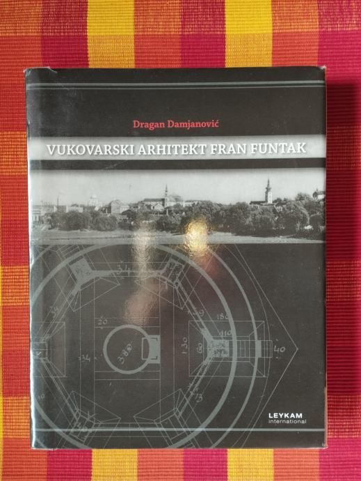 Dragan Damjanović - Vukovarski arhitekt Fran Funtak - Samobor