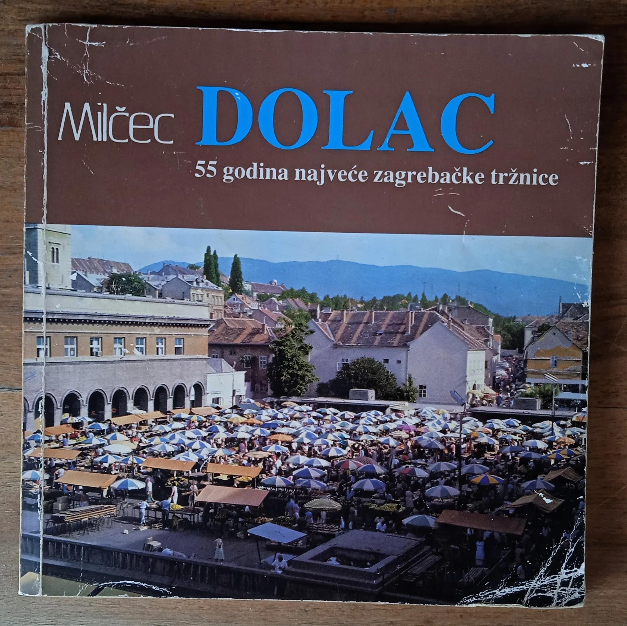 DOLAC 55 godina najveće zagrebačke tržnice Z. Milčec POTPIS AUTORA - Sisak