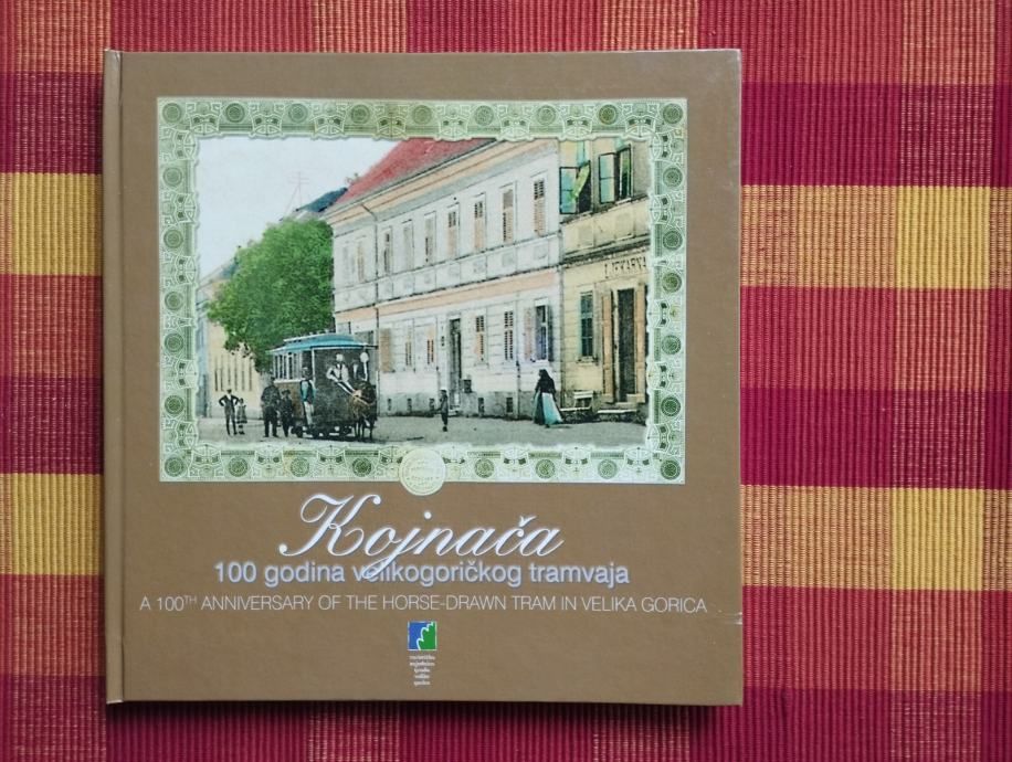 Božić / Huzjak - Kojnača; 100 godina velikogoričkog tramvaja - Samobor