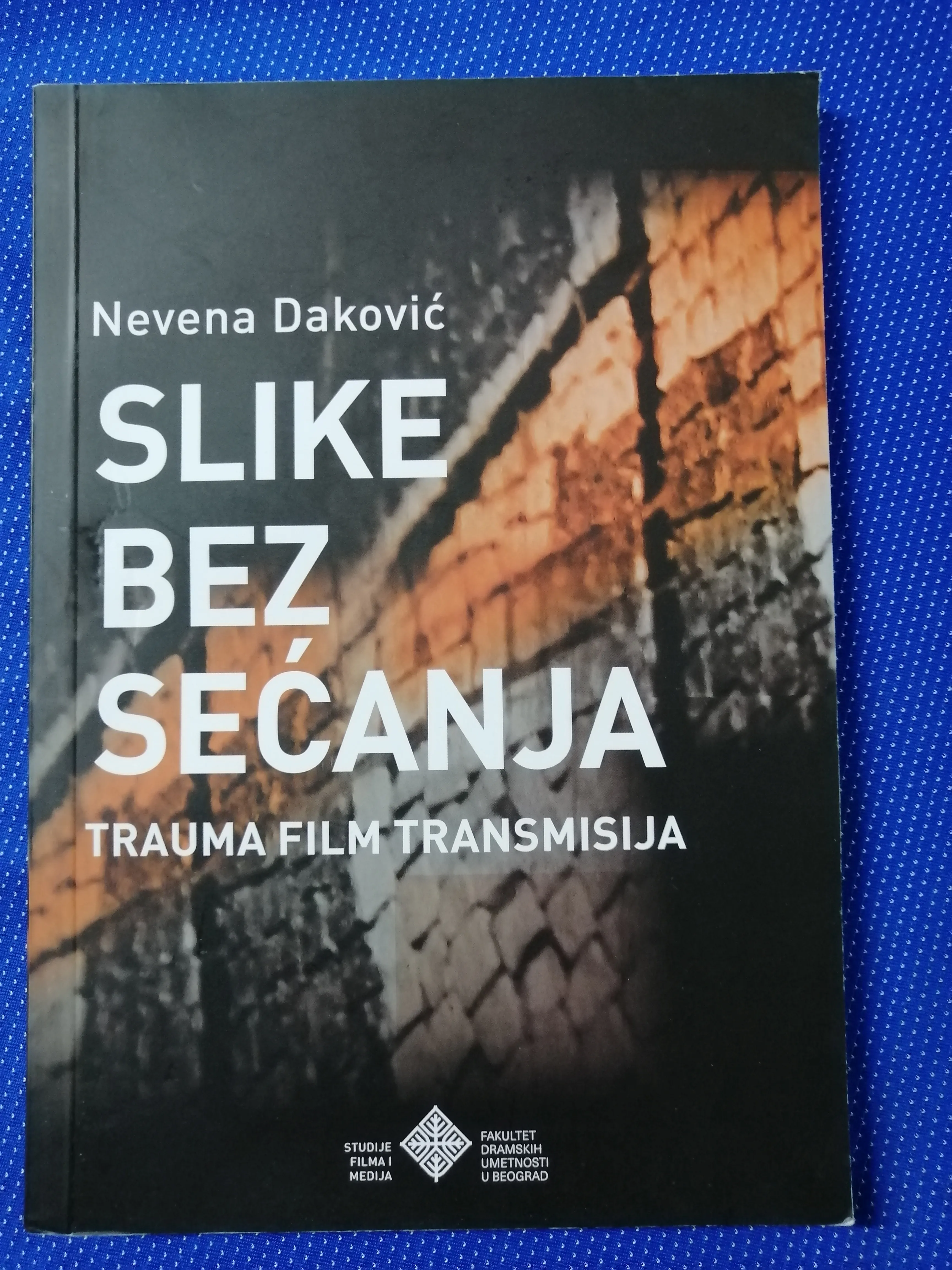 Nevenka Daković – Slike bez sećanja : traume, film, transmisija (B19) - Zagreb