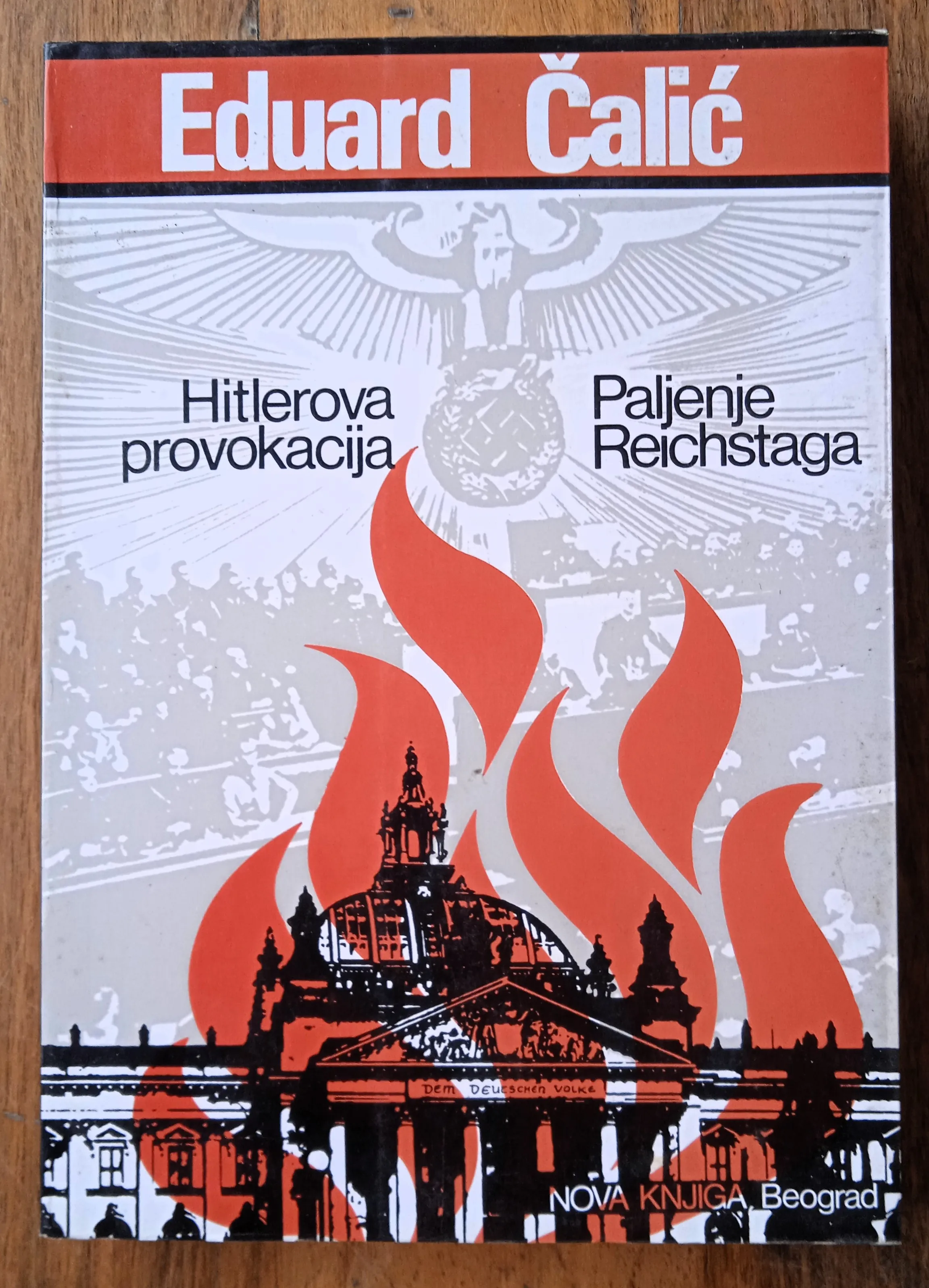 HITLEROVA PROVOKACIJA PALJENJE REICHSTAGA Eduard Čalić - Sisak