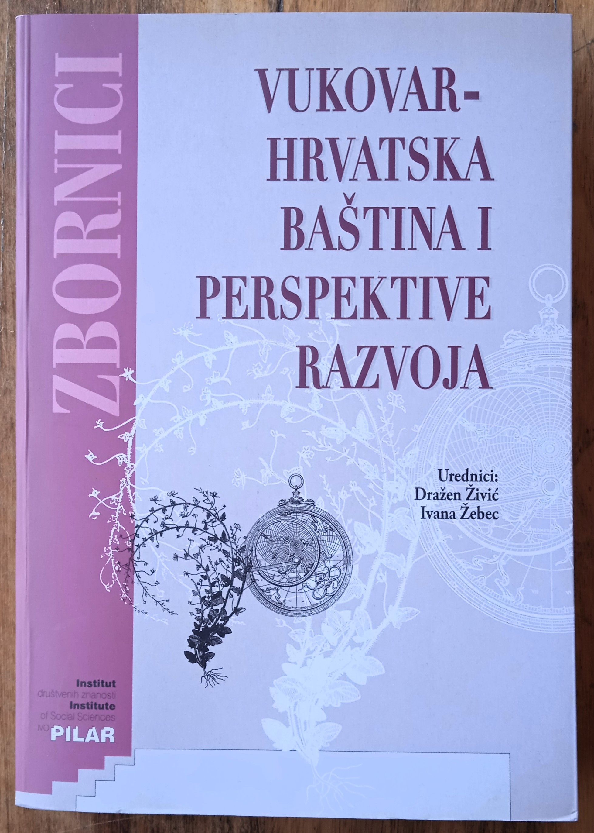 VUKOVAR HRVATSKA BAŠTINA I PERSPEKTIVE RAZVOJA Dražen Živić - Sisak