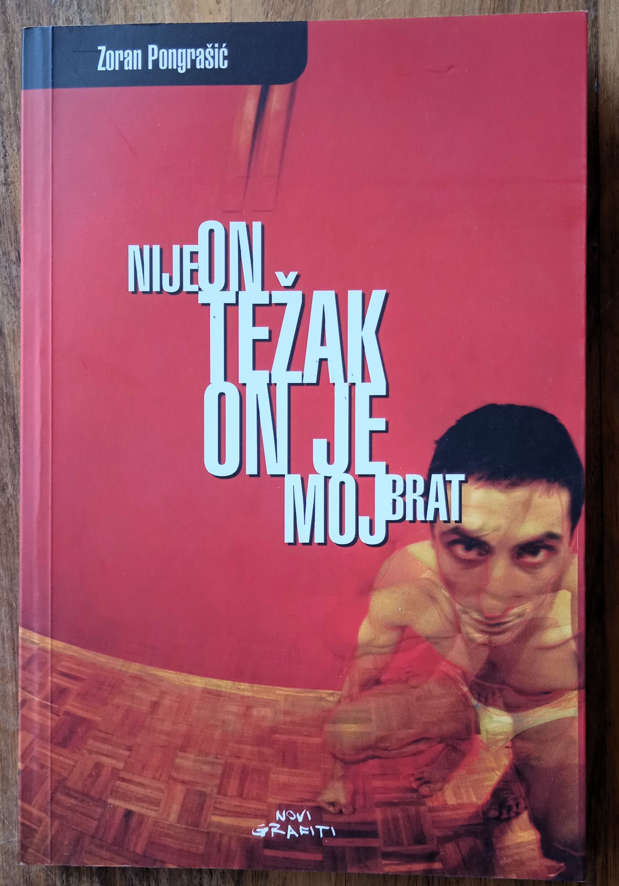 NIJE ON TEŽAK ON JE MOJ BRAT Zoran Pongrašić - Sisak
