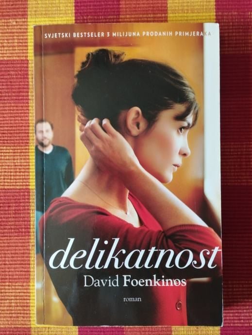 David Foenkinos - Delikatnost - Samobor