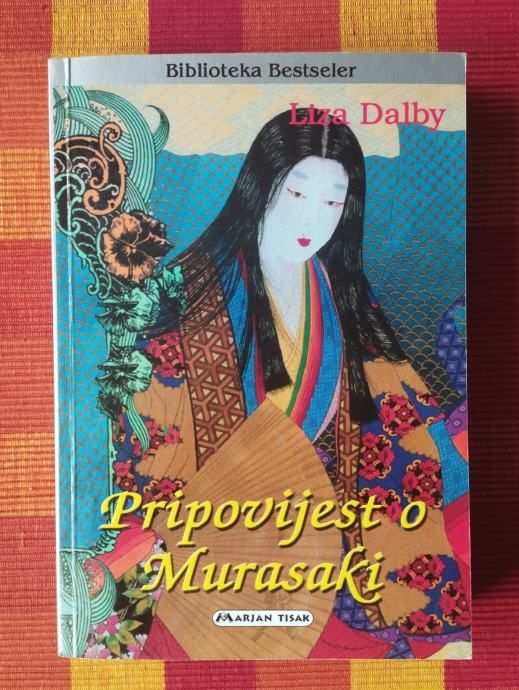 Liza Dalby - Pripovijest o Murasaki - Samobor