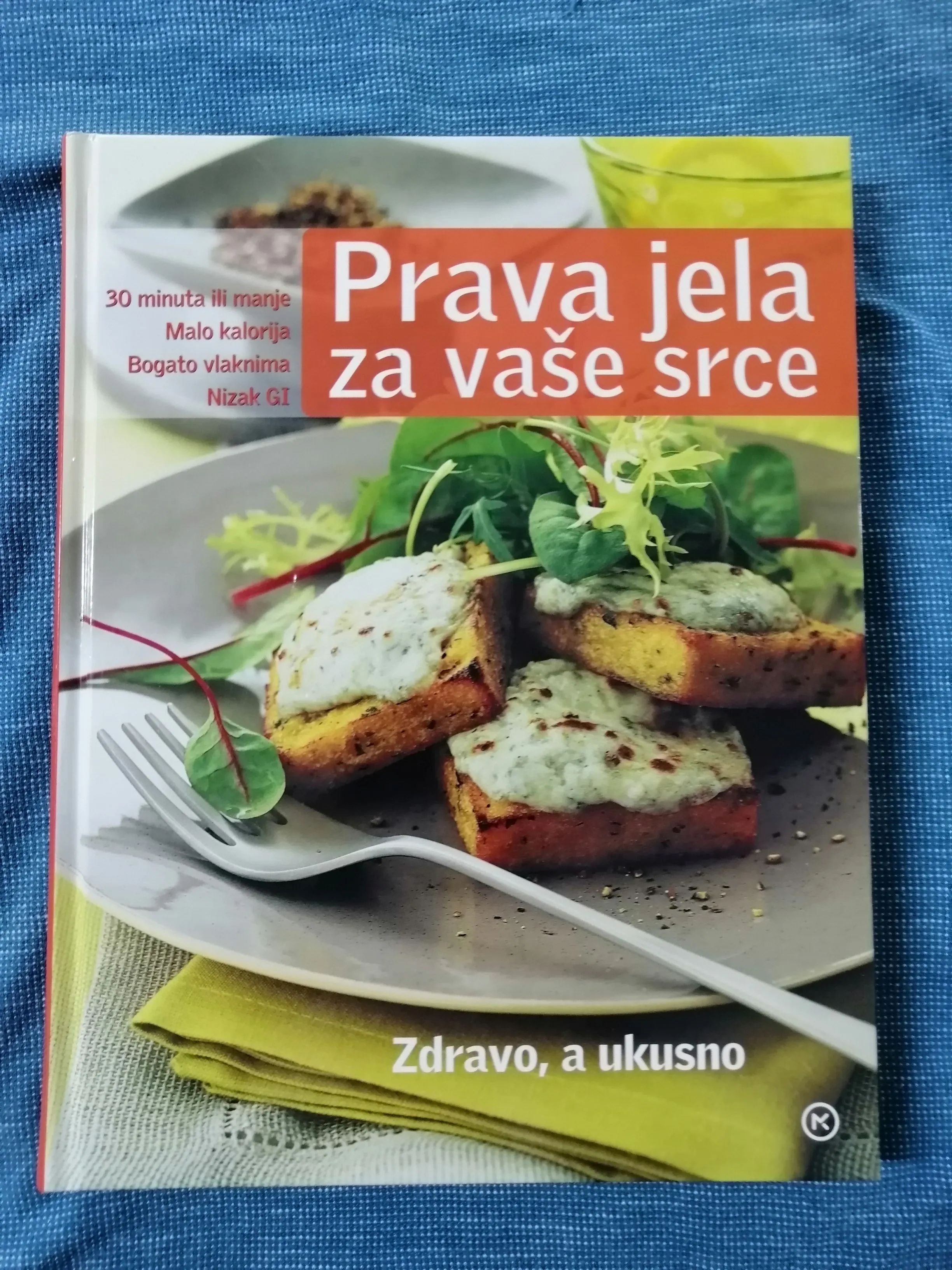 Prava jela za vaše zdravlje : Zdravo, a ukusno - Zagreb