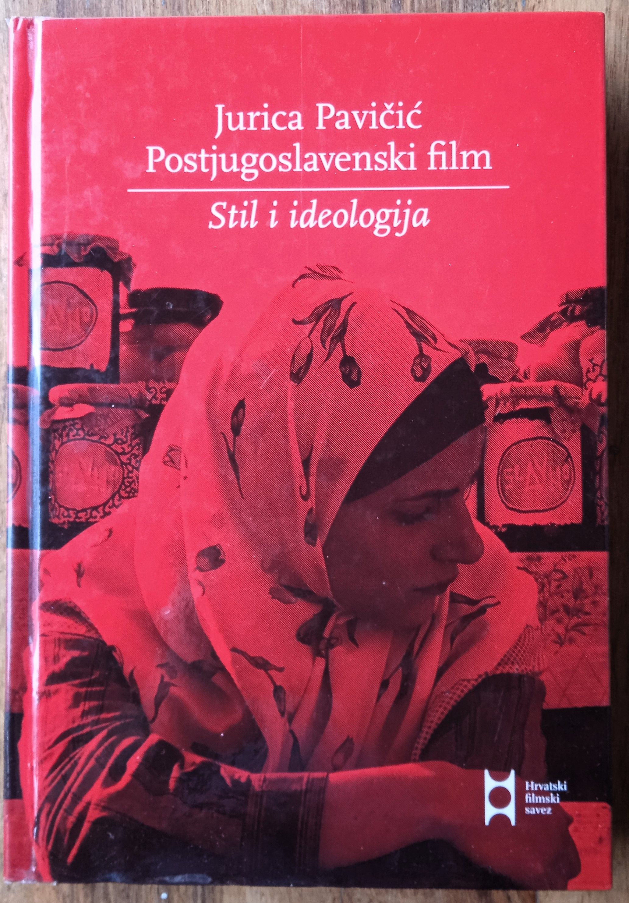 POSTJUGOSLAVENSKI FILM Stil i ideologija Jurica Pavičić - Sisak