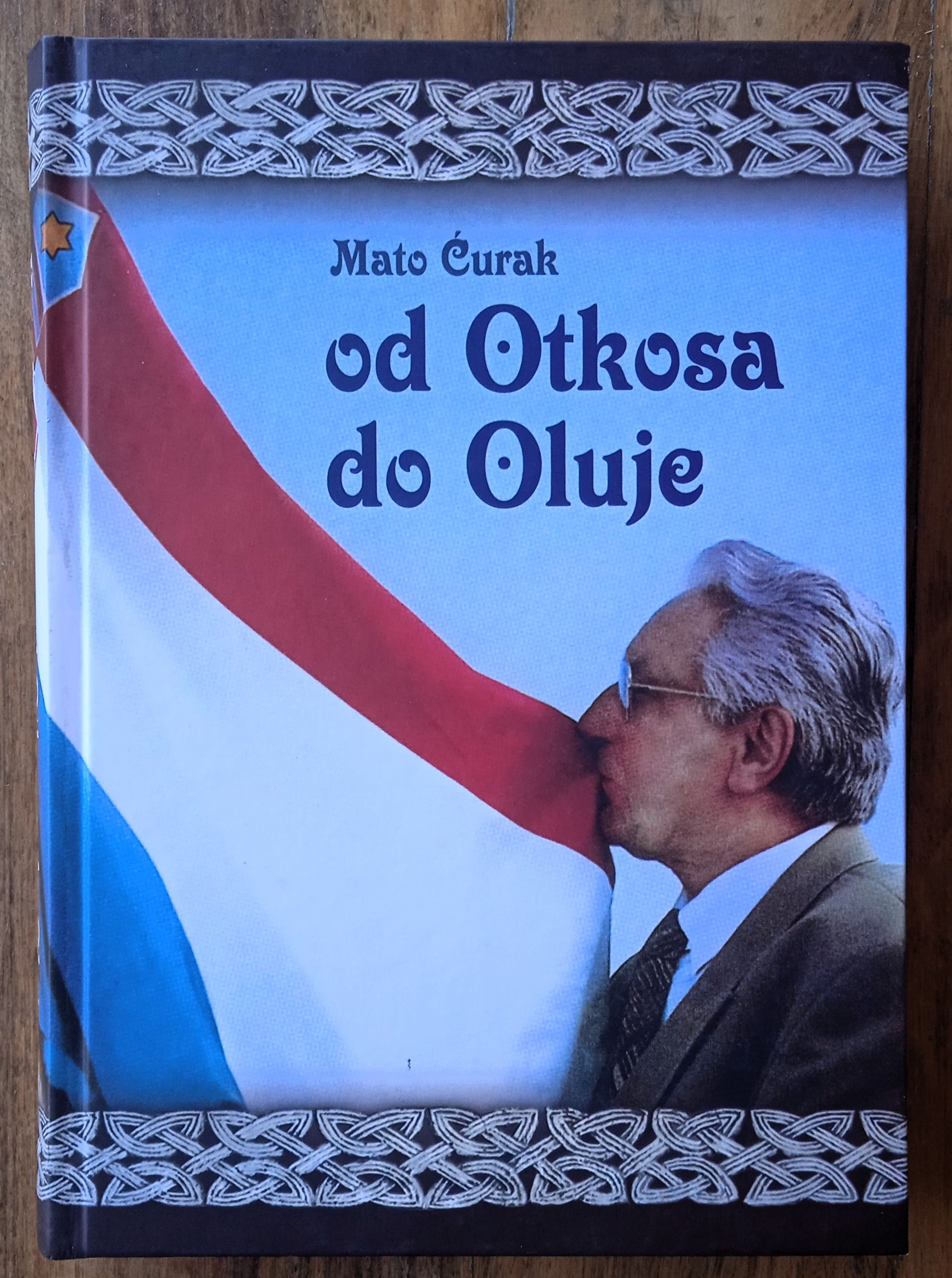 OD OTKOSA DO OLUJE Mato Ćurak DOMOVINSKI RAT - Sisak