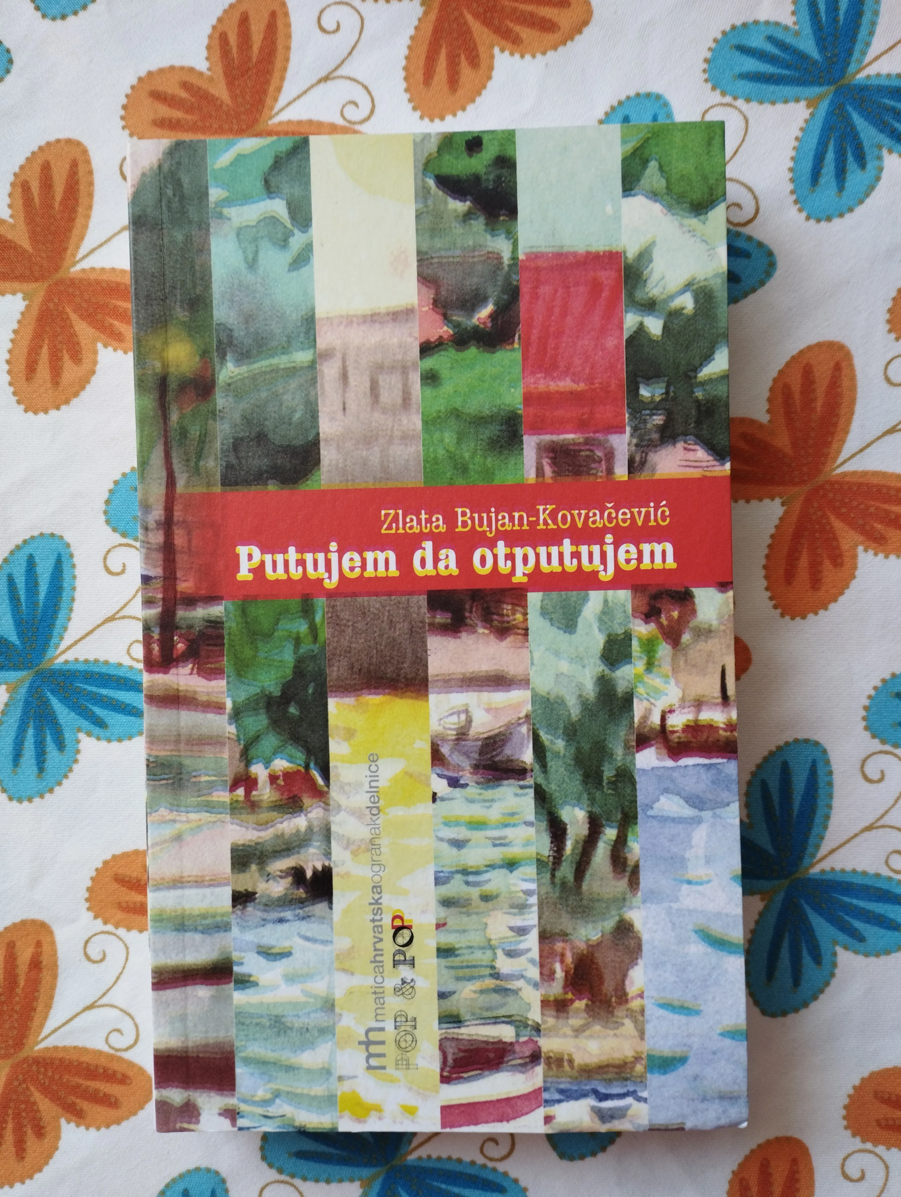 Zlata Bujan Kovačević - Putujem da otputujem - Samobor