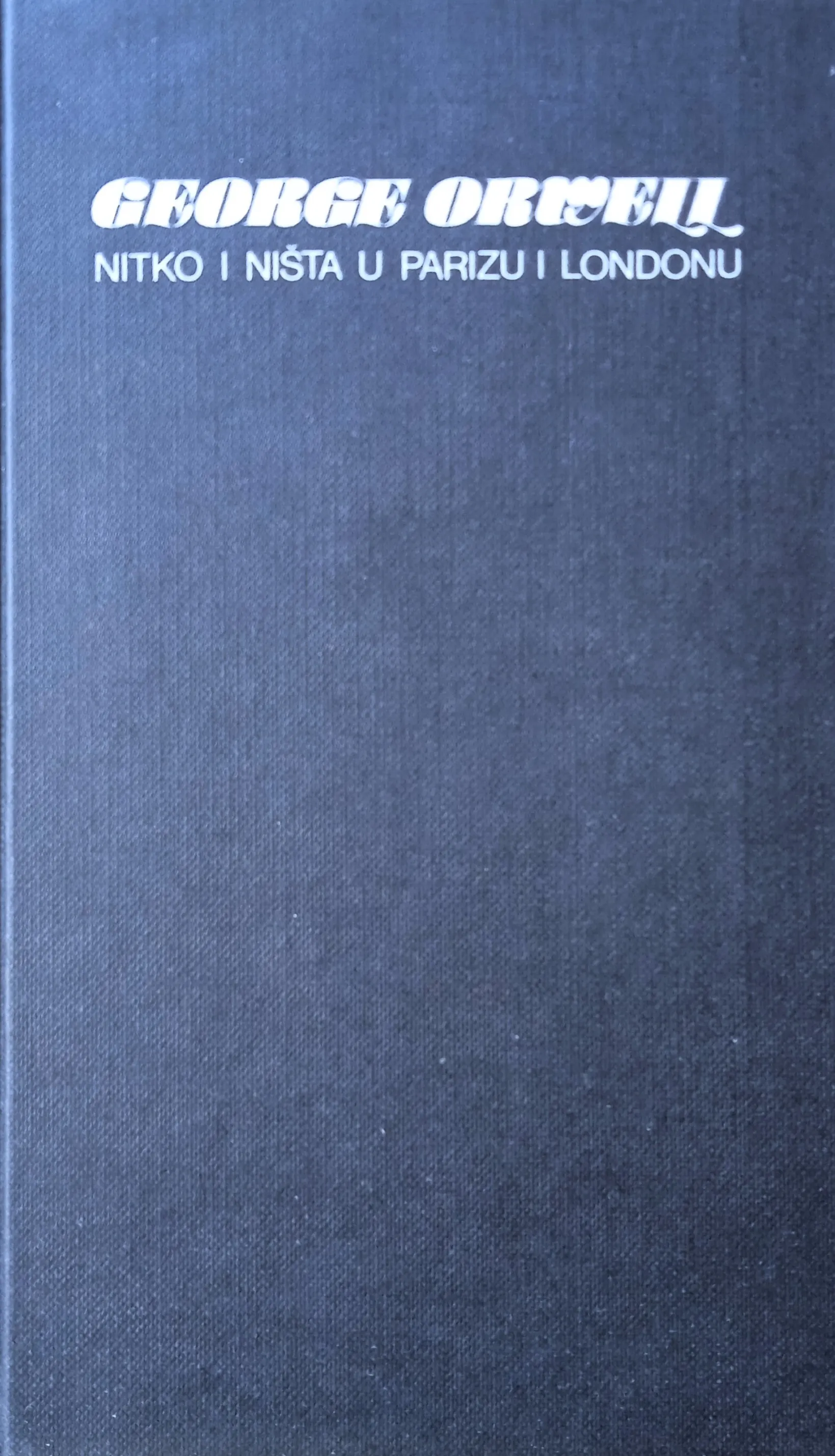 NITKO I NIŠTA U PARIZU I LONDONU George Orwell - Sisak