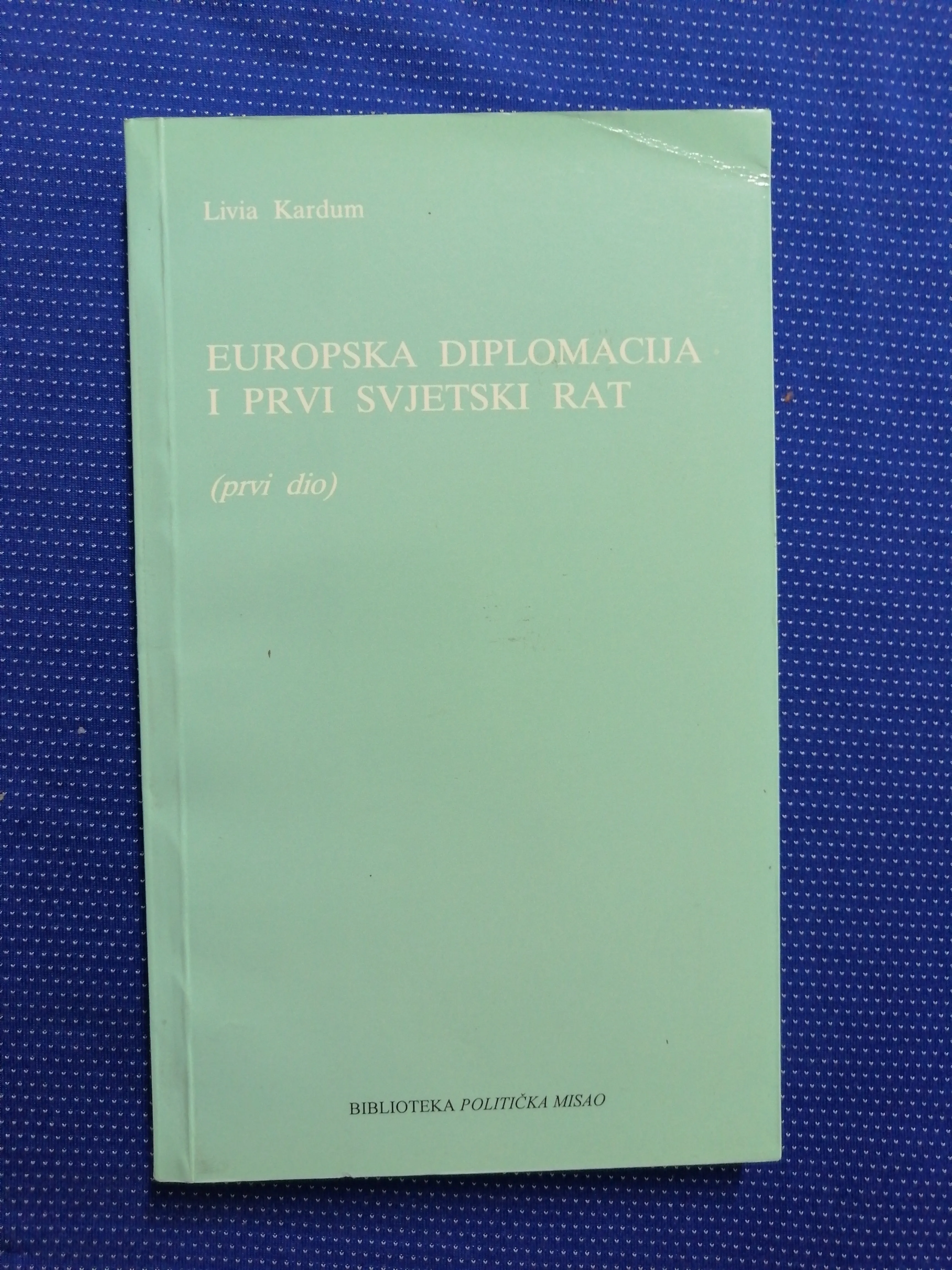 Livia Kardum – Europska diplomacija i Prvi svjetski rat (1. dio) - Zagreb