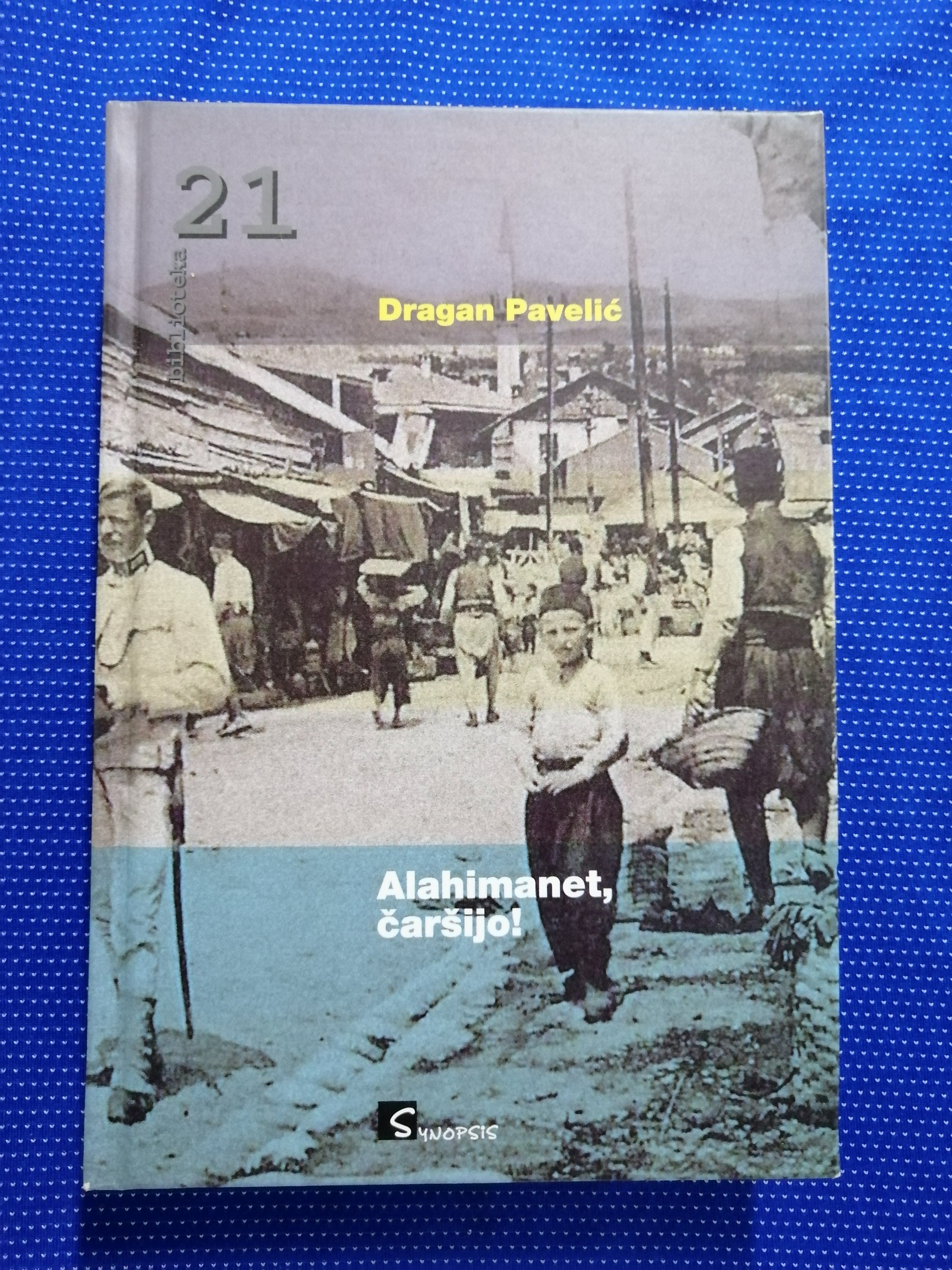 Dragan Pavelić – Alahimanet, čaršijo! - Zagreb