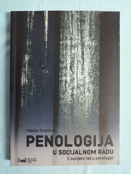 Mladen Knežević – Penologija u socijalnom radu [A15] - Zagreb