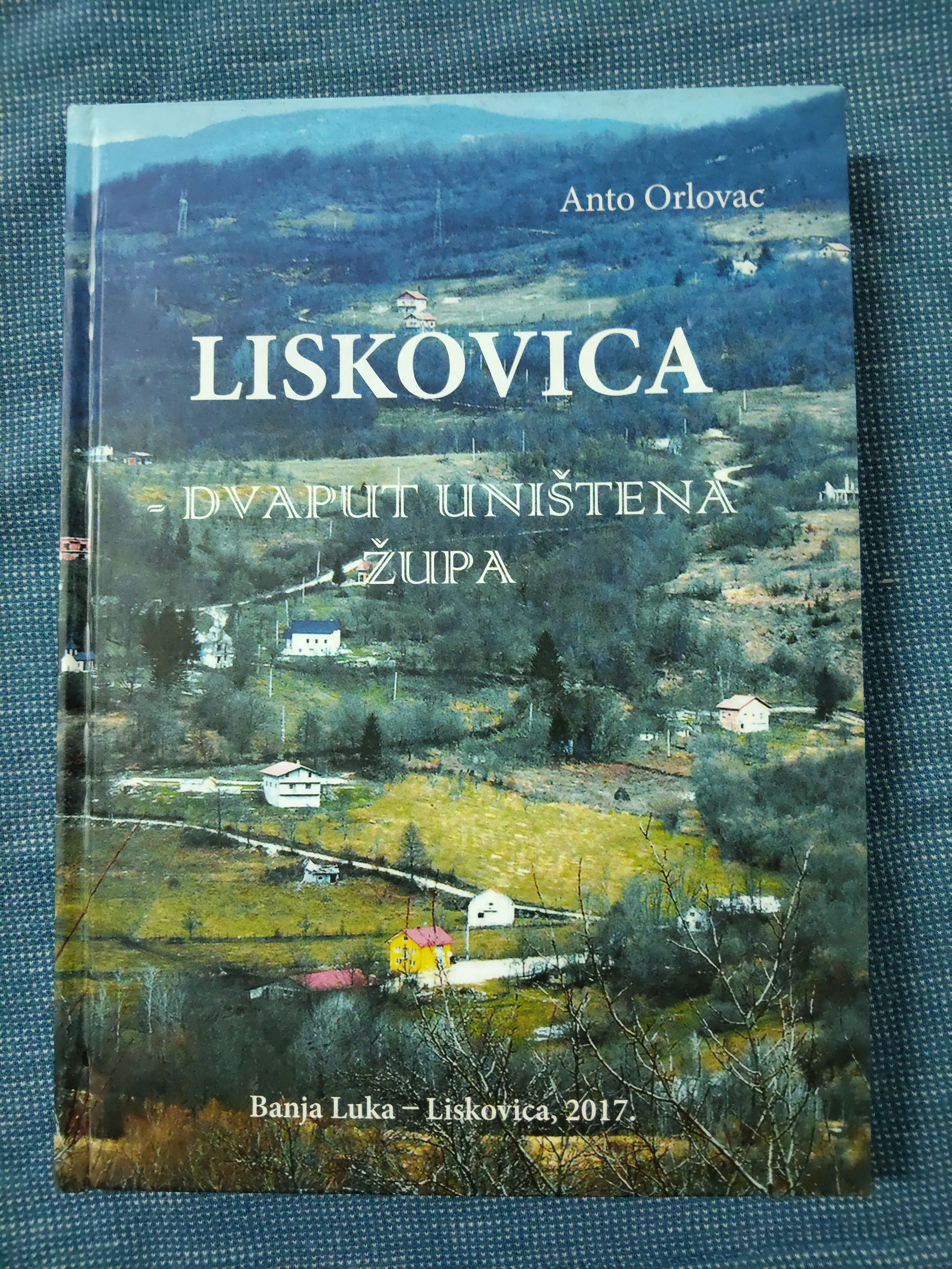 Anto Orlovac – Liskovica – dvaput uništena župa - Zagreb