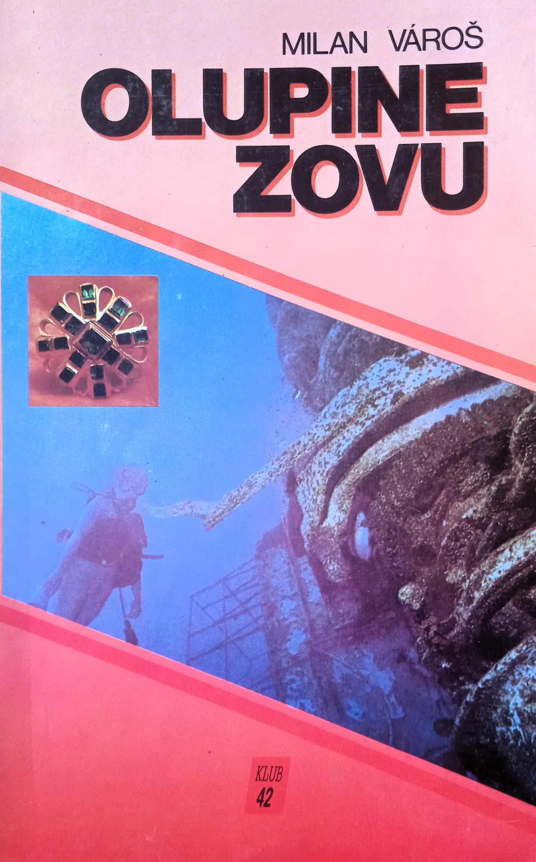 OLUPINE ZOVU Milan Varoš RONJENJE - Sisak