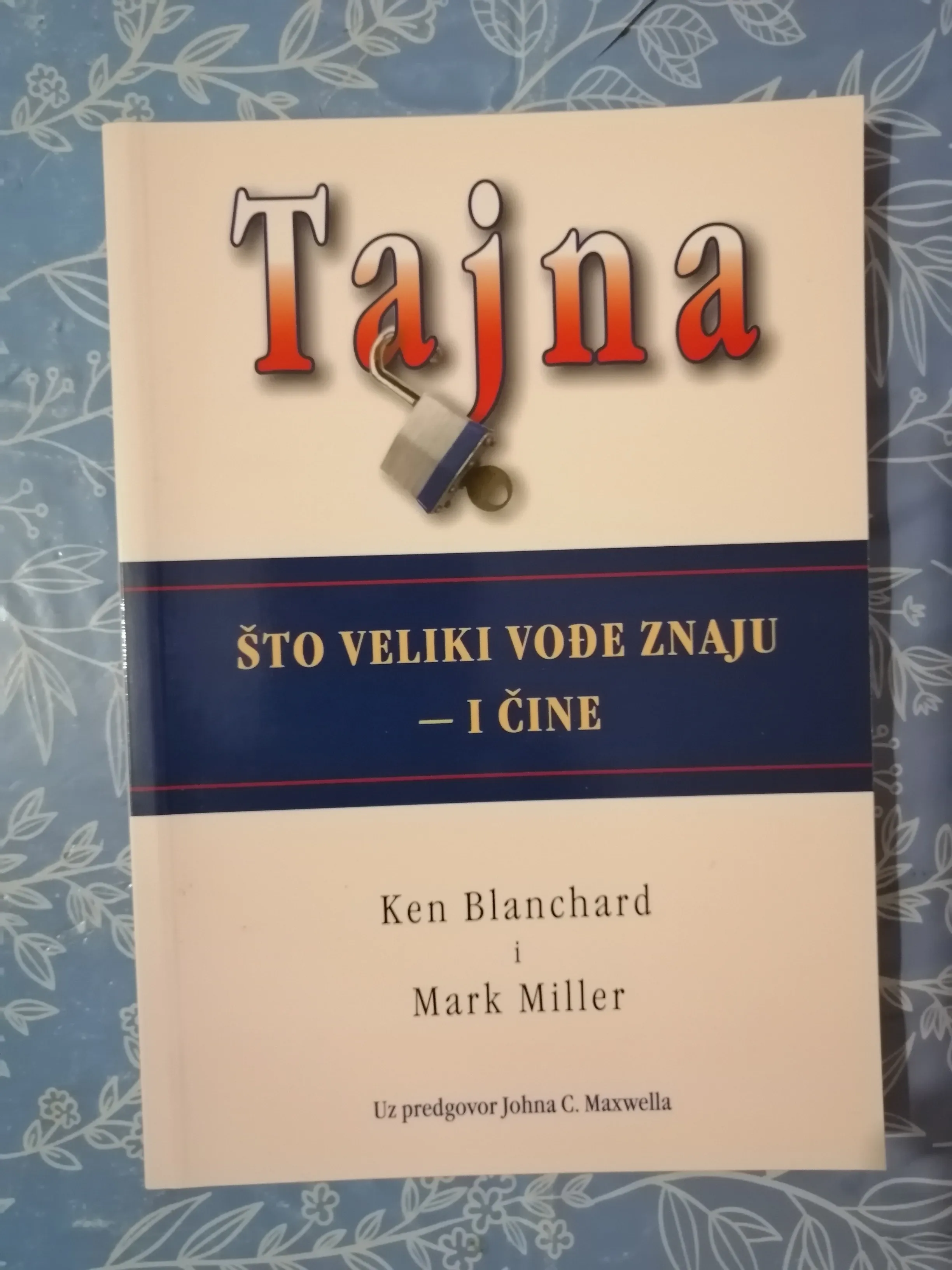 Ken Blanchard i Mark Miller – Tajna : Što veliki vođe znaju - Zagreb