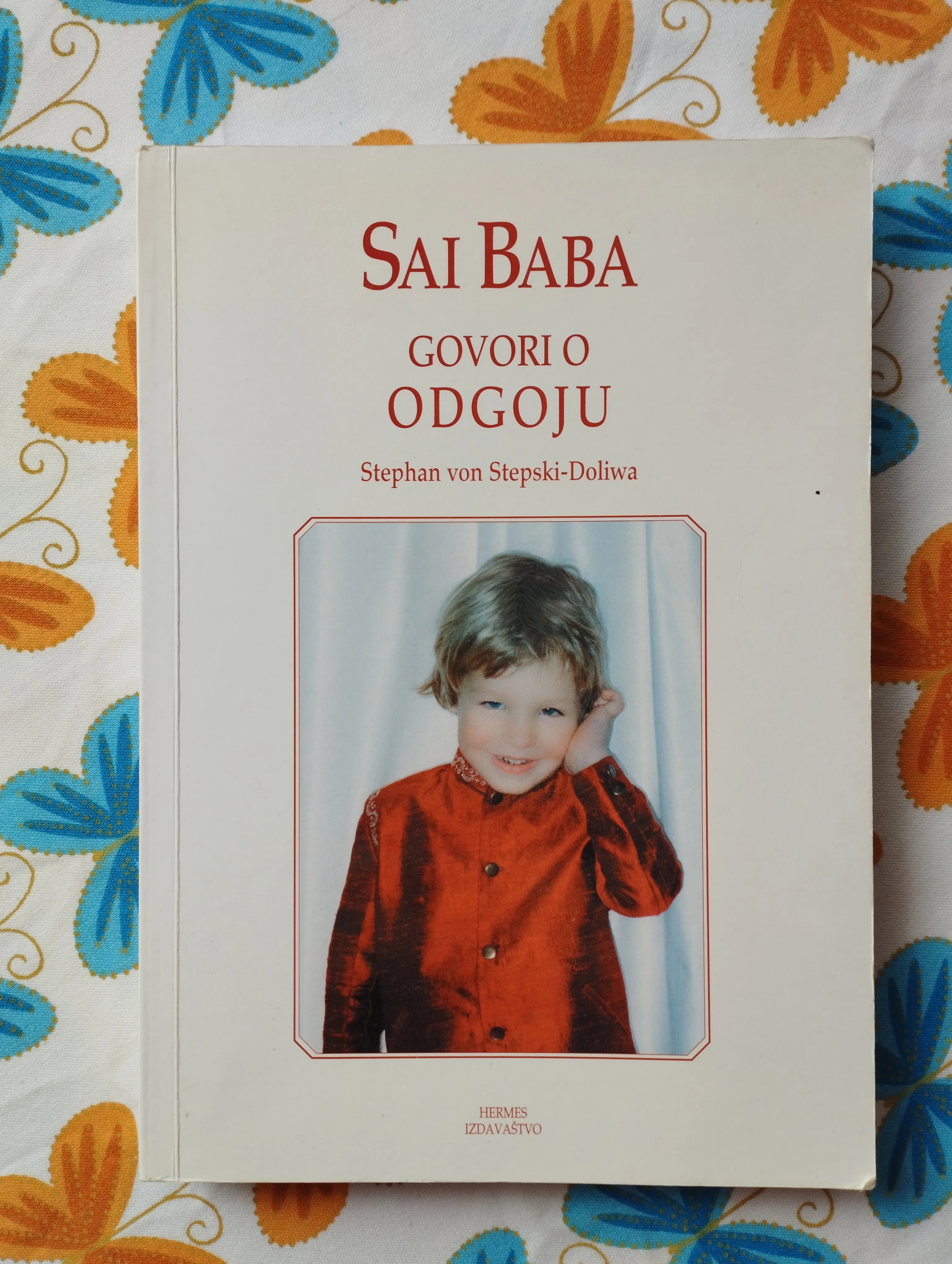 Stephan von Stepski Doliwa - Sai Baba govori o odgoju - Samobor