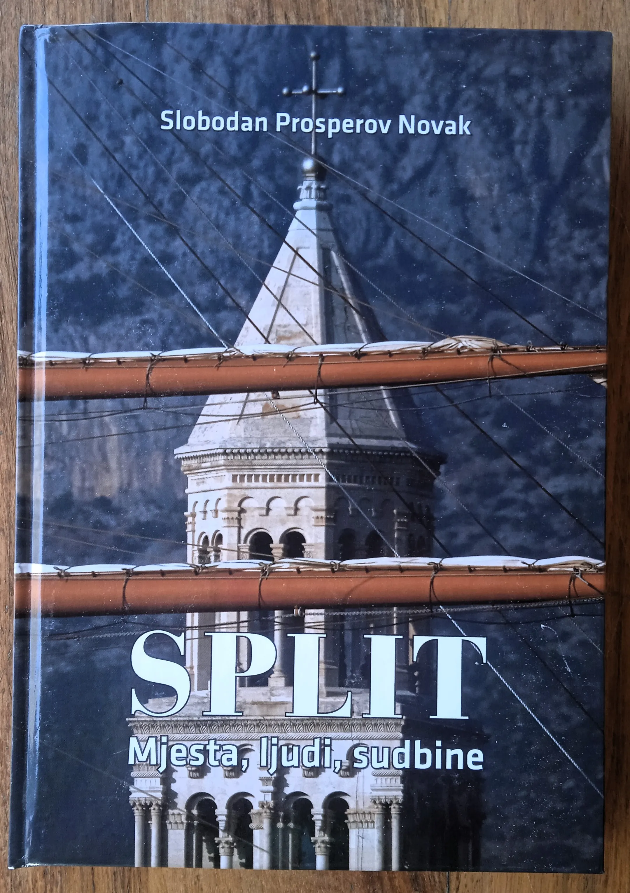 SPLIT MJESTA LJUDI SUDBINE Slobodan Prosperov Novak - Sisak