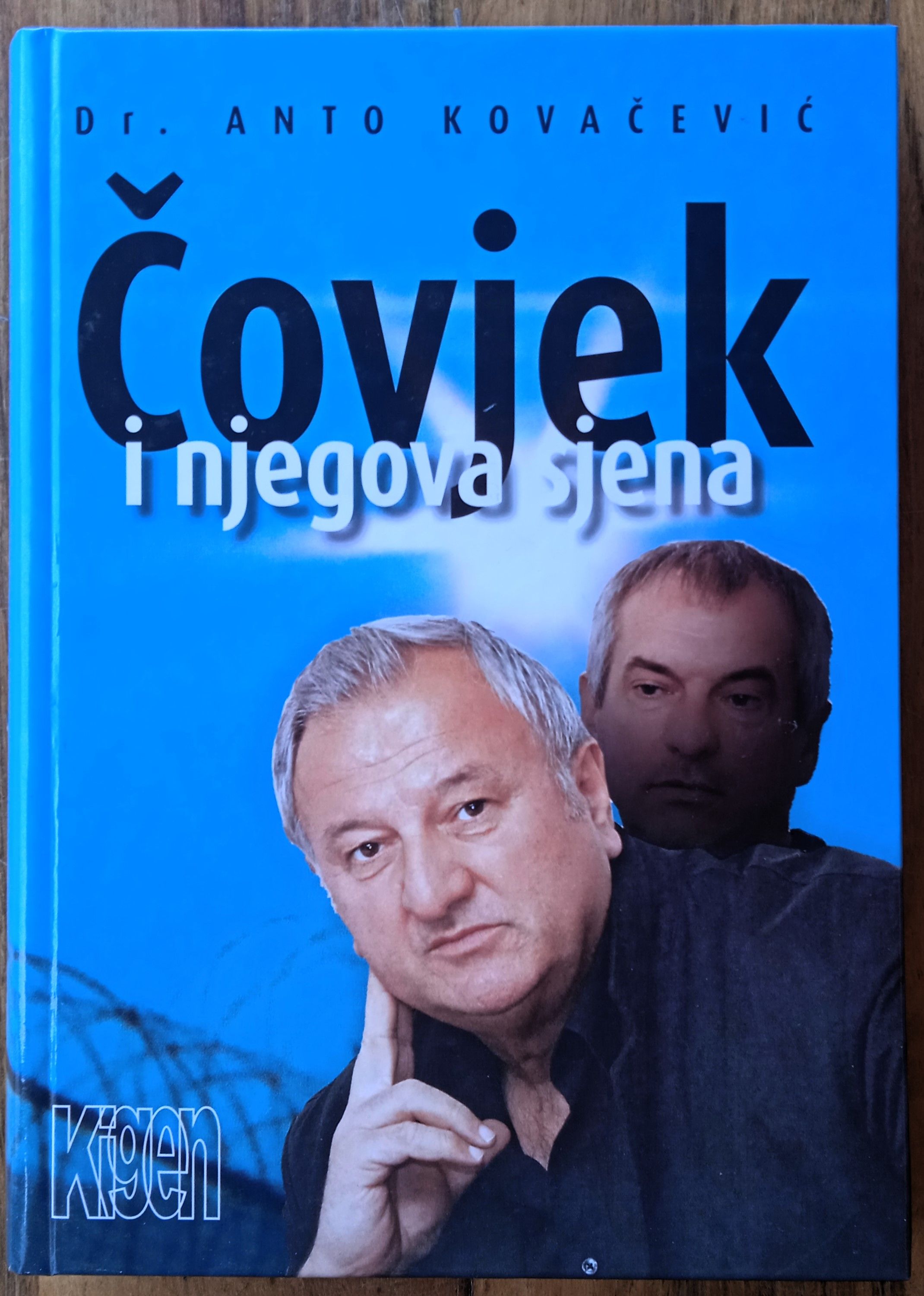 ČOVJEK I NJEGOVA SJENA Anto Kovačević - Sisak