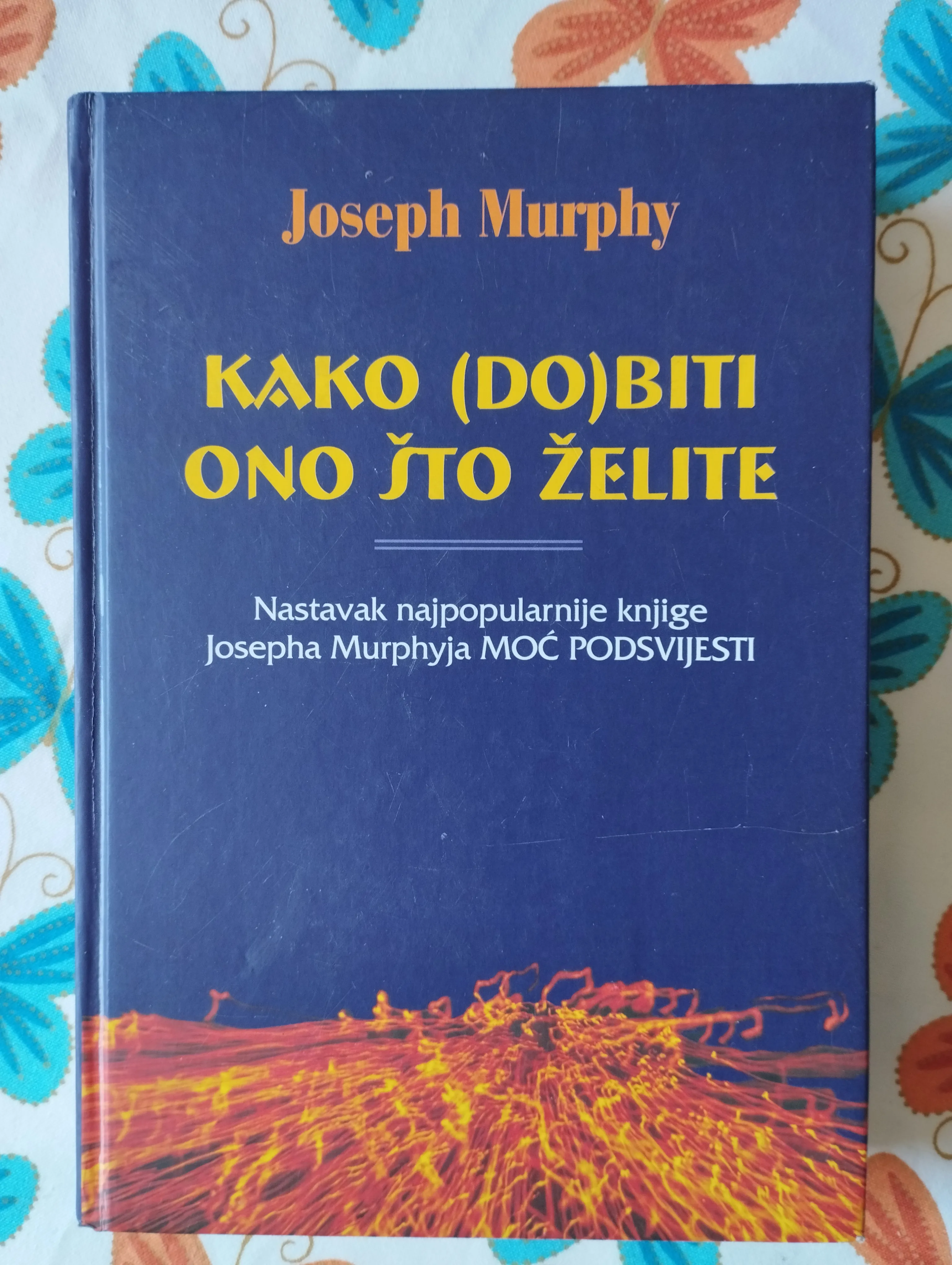 Joseph Murphy - Kako (do)biti ono što želite - Samobor