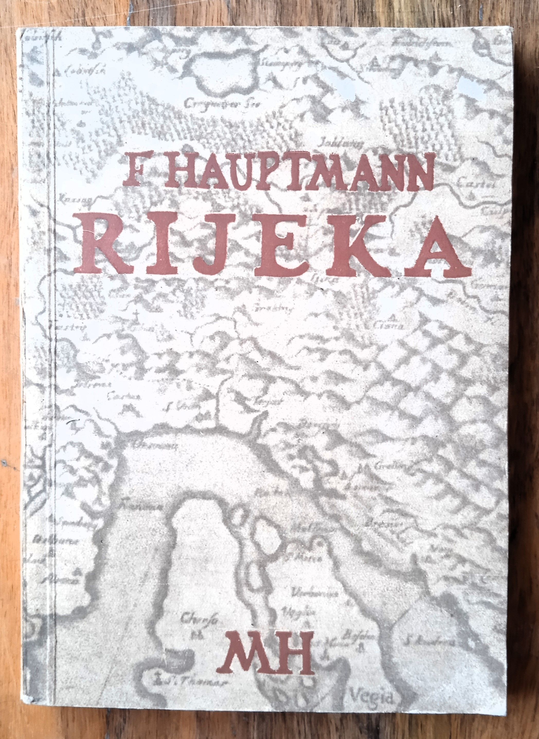 RIJEKA OD RIMSKE TARSATIKE DO HRVATSKO-UGARSKE NAGODBE Ferdo Hauptmann - Sisak