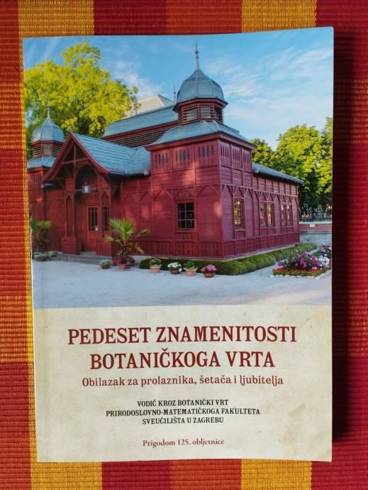 Pedeset znamenitosti botaničkoga vrta PMFa u Zagrebu - Samobor