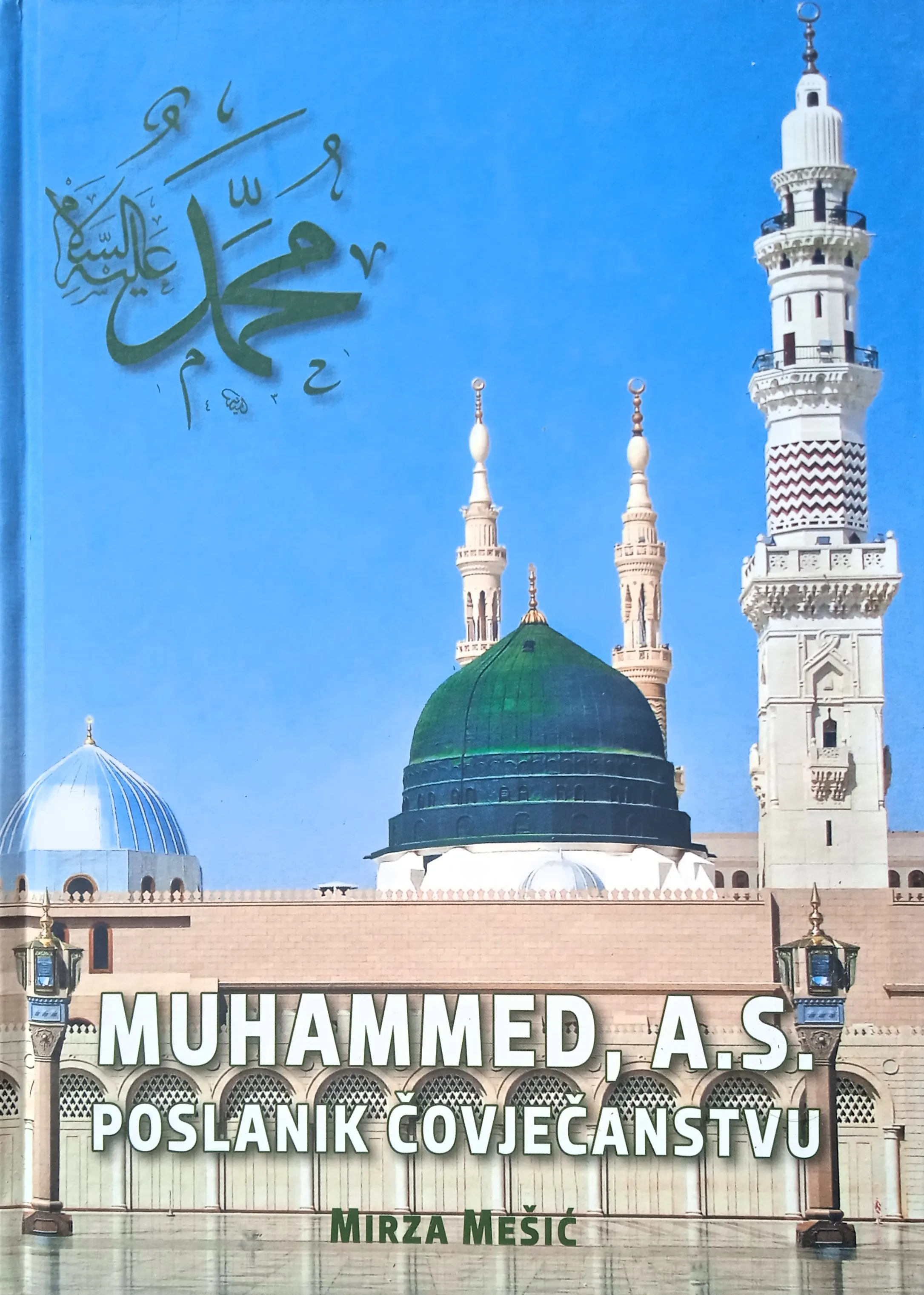 MUHAMMED A. S. POSLANIK ČOVJEČANSTVU Mirza Mešić - Sisak