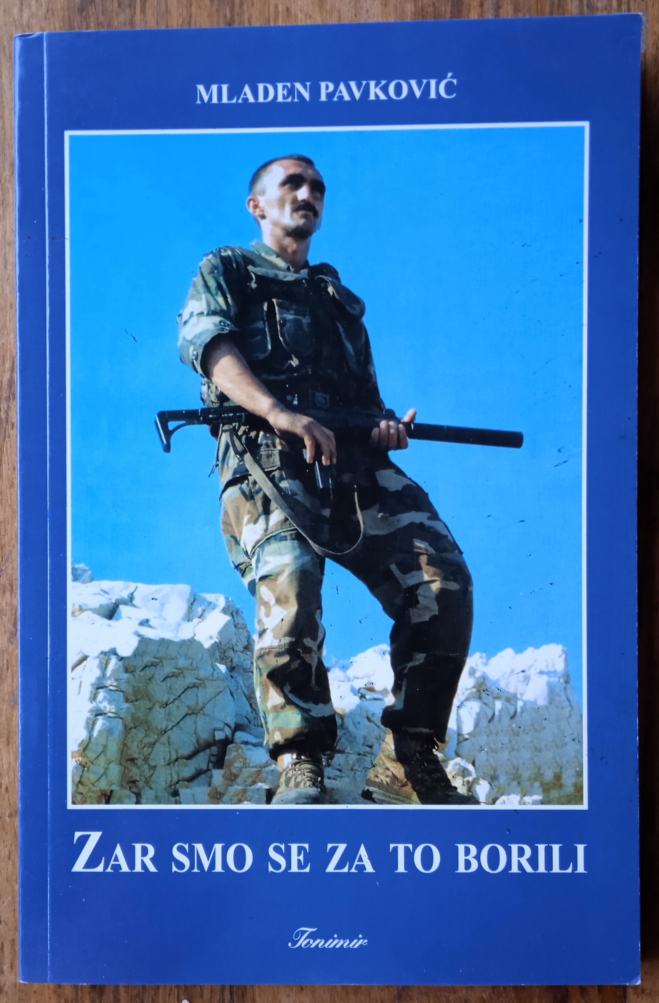 ZAR SMO SE ZA TO BORILI Mladen Pavković DOMOVINSKI RAT - Sisak