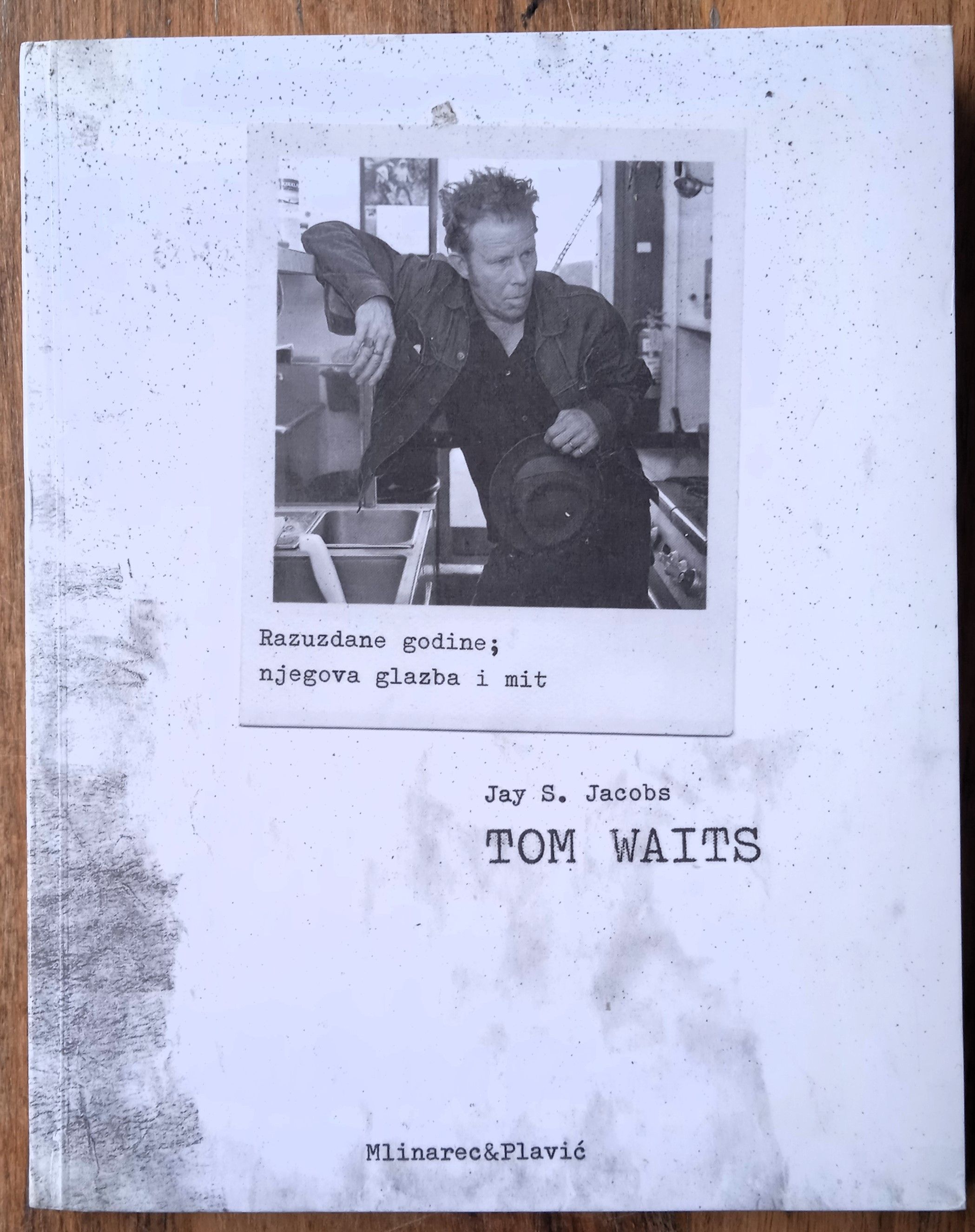 TOM WAITS Razuzdane godine njegova glazba i mit Jay S Jacobs - Sisak