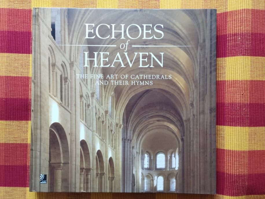 Echoes of Heaven The fine Art of Chatedrals and Their Hymns - Samobor