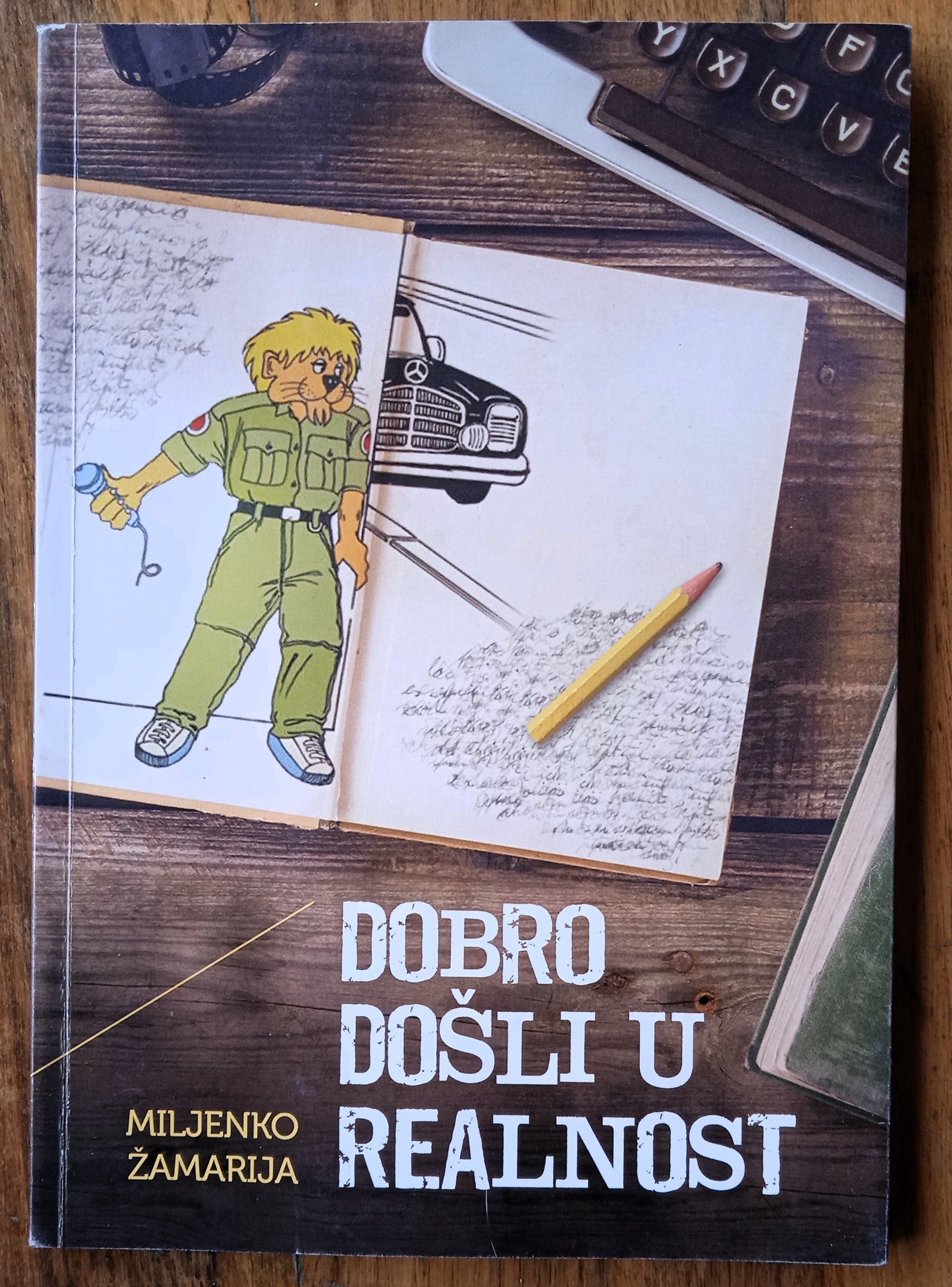 DOBRO DOŠLI U REALNOST Miljenko Žamarija - Sisak