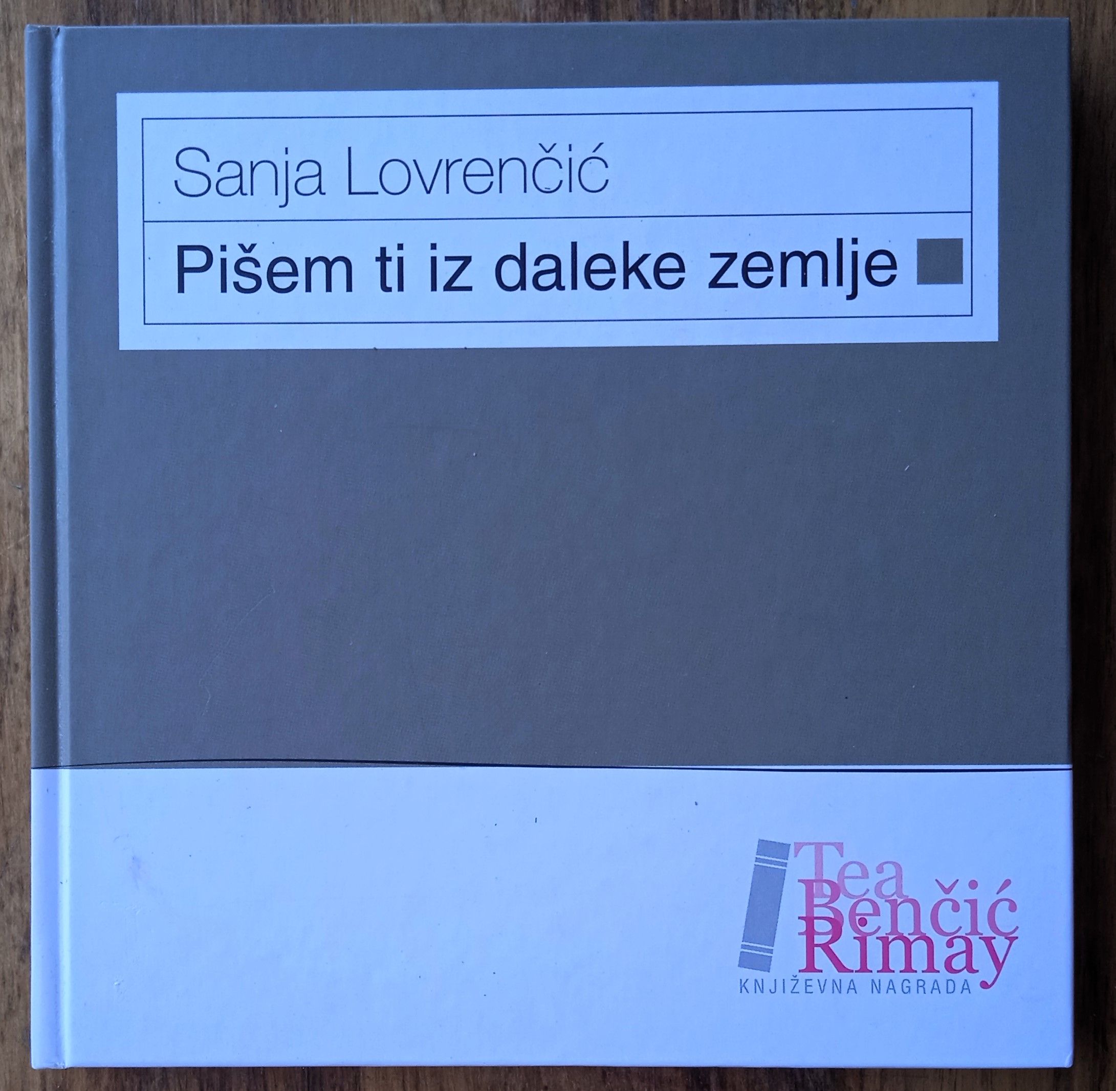 PIŠEM TI IZ DALEKE ZEMLJE Sanja Lovrenčić - Sisak