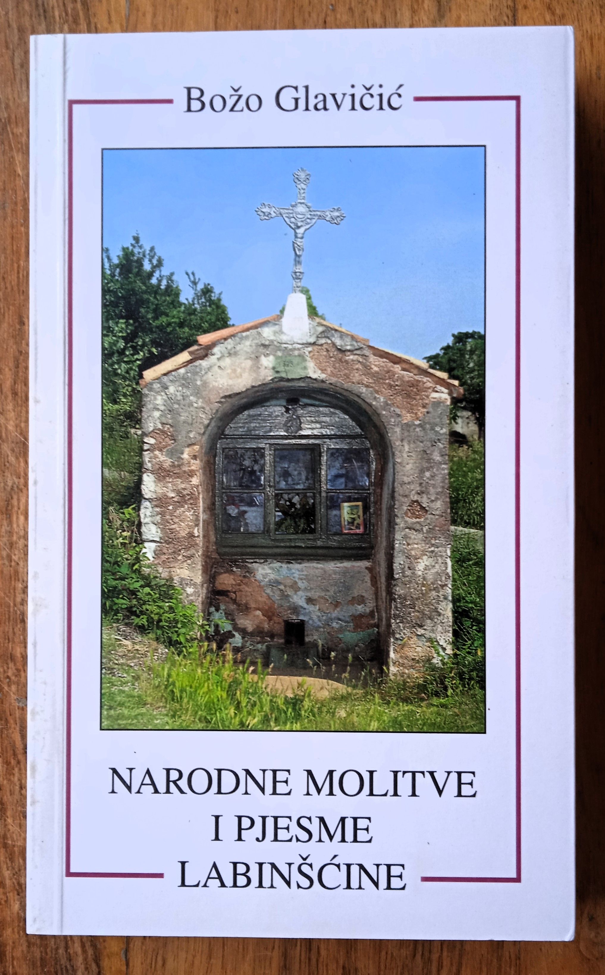 NARODNE MOLITVE I PJESME LABINŠTINE Božo Glavičić - Sisak