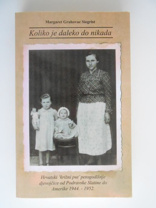Margaret Grahovac Siegrist - Koliko je daleko do nikada - Samobor