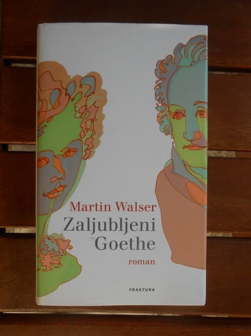 Martin Walser - Zaljubljeni Goethe - Samobor