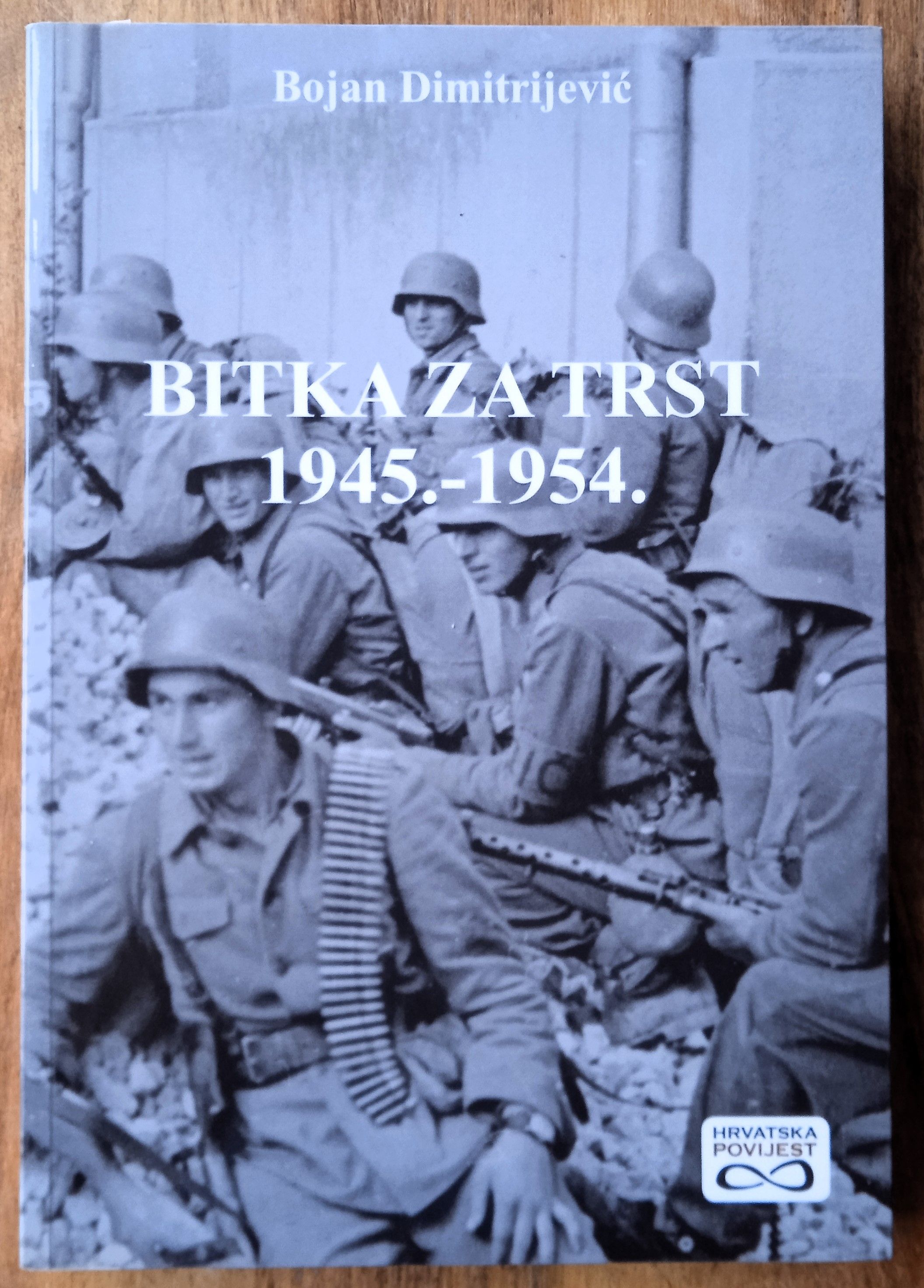 BITKA ZA TRST 1945 1954 Bojan Dimitrijević - Sisak