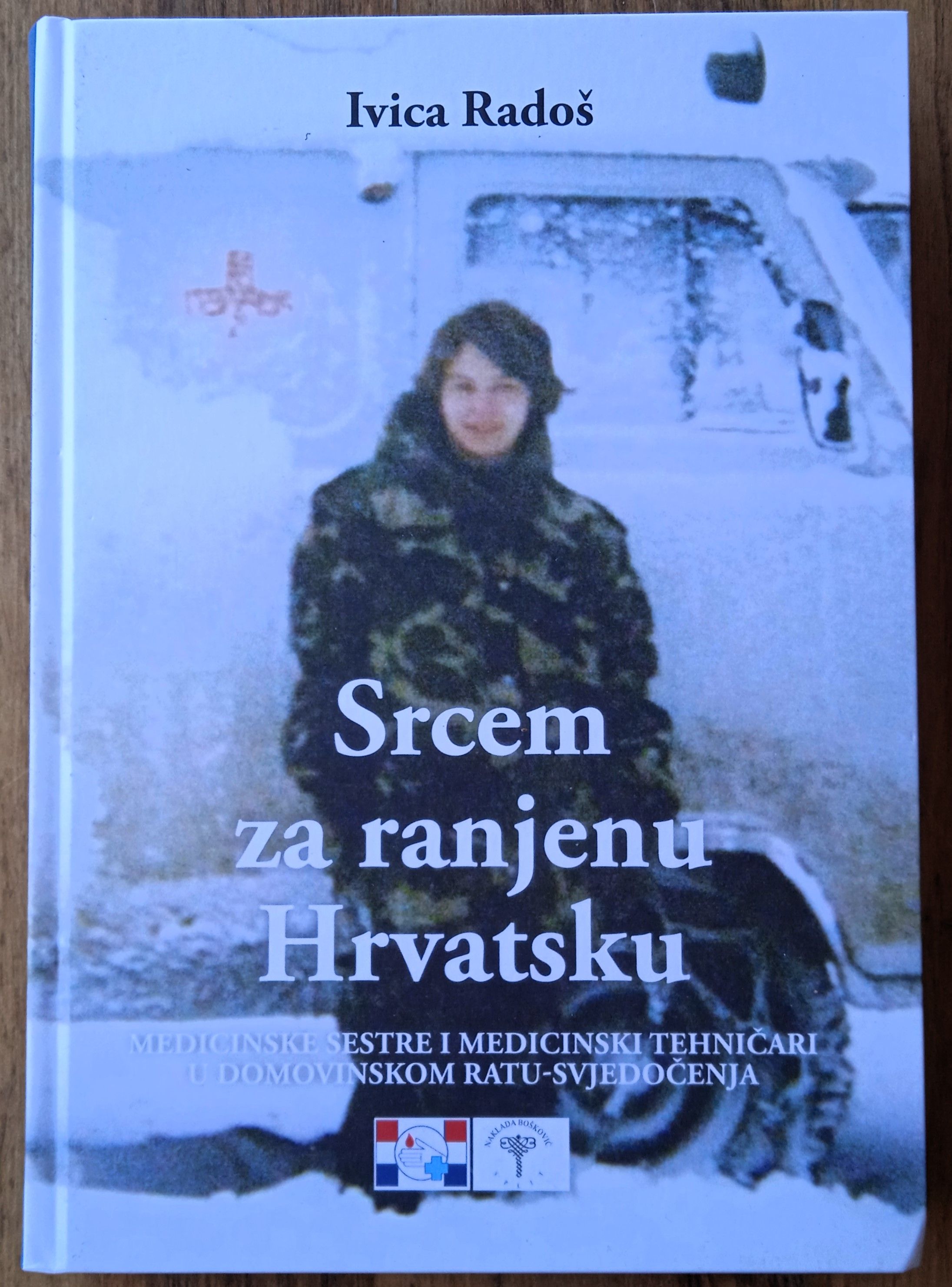 SRCEM ZA RANJENU HRVATSKU Ivica Radoš DOMOVINSKI RAT - Sisak